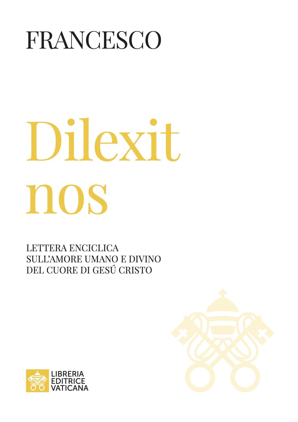 Dilexit nos. Lettera enciclica sull’amore umano e divino del cuore di Gesù Cristo (Documenti papali) Religion & Esotericism