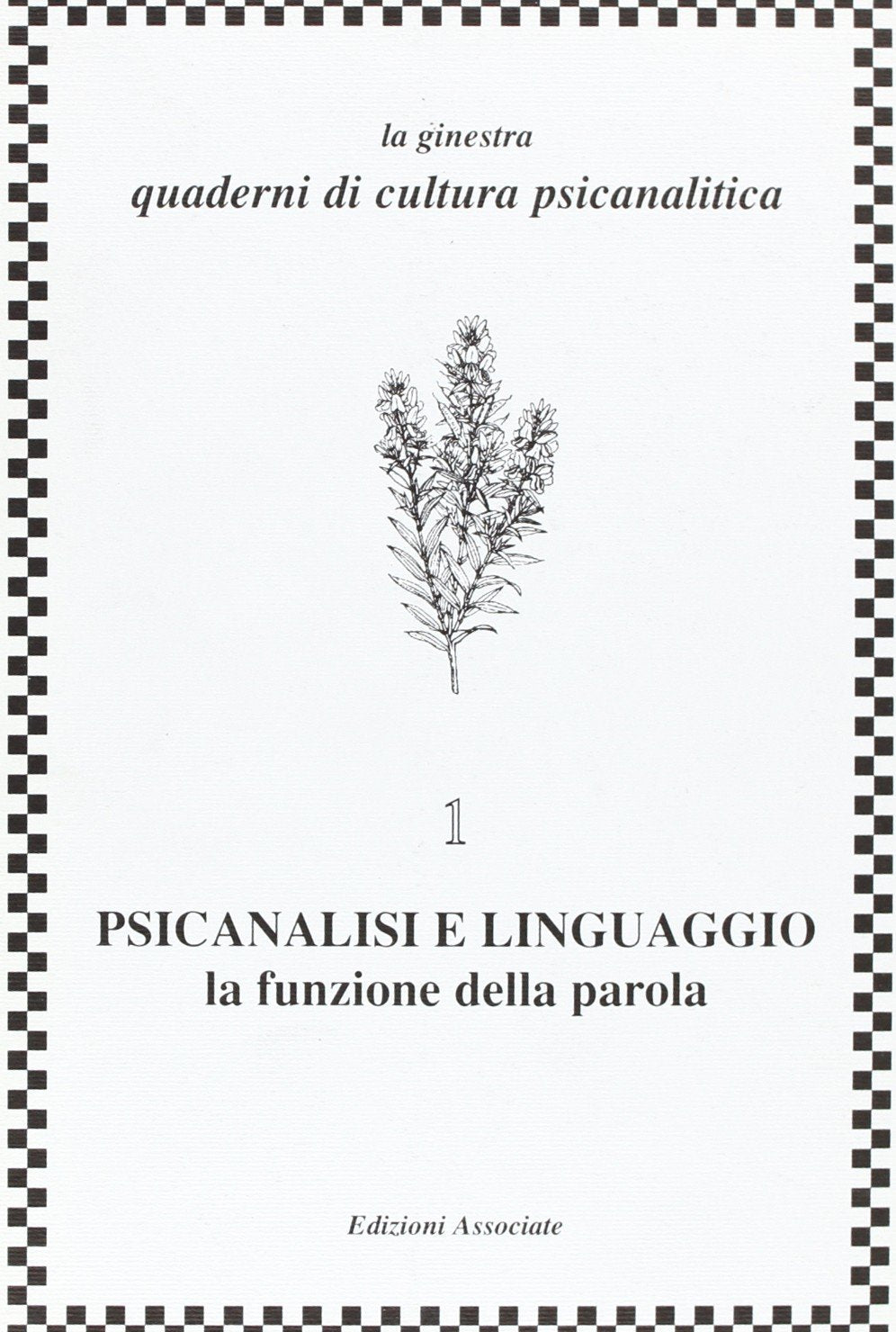 Psicanalisi e linguaggio. La funzione della parola (Quaderni di cultura psicanalitica) Social Sciences