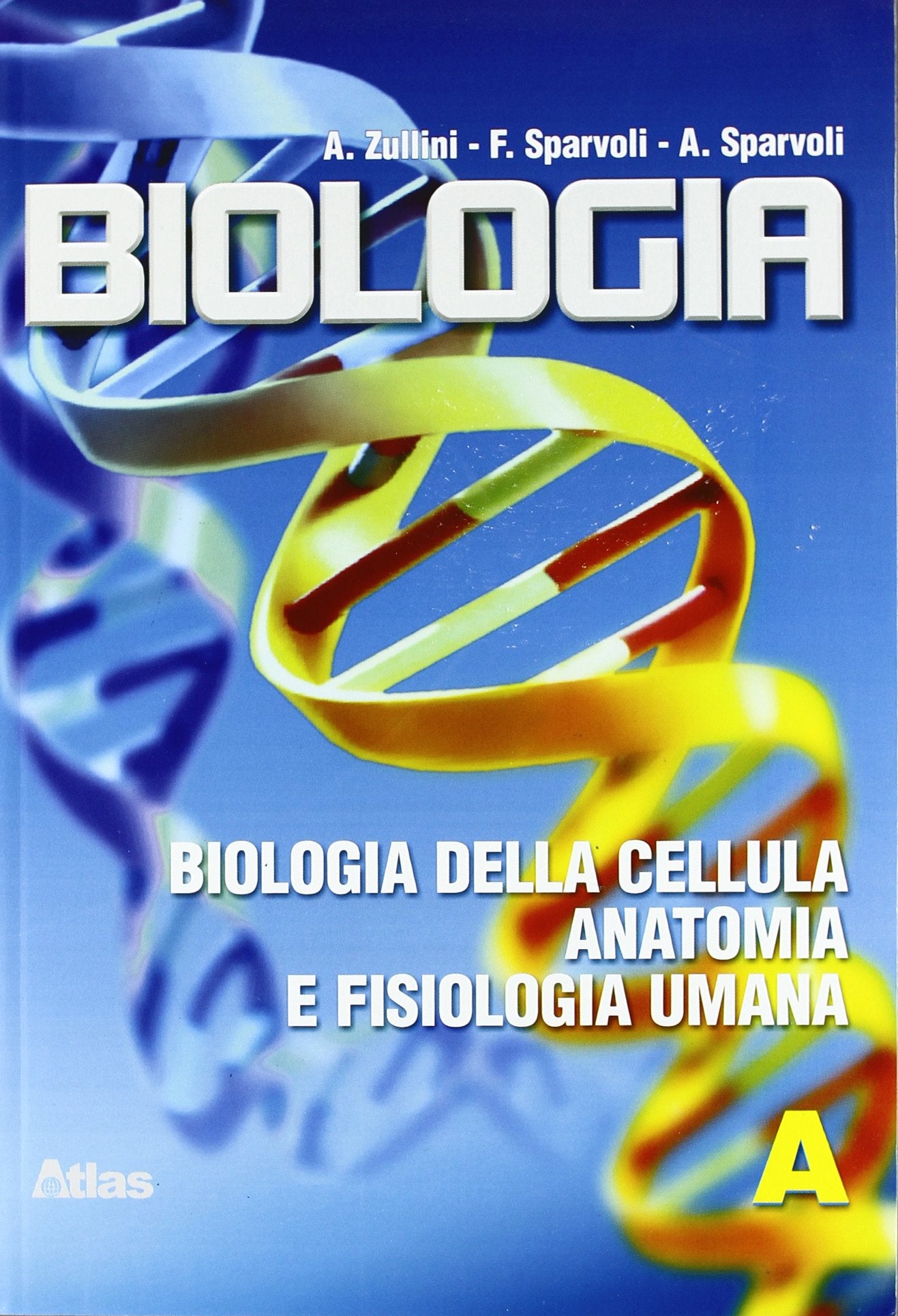 Biologia. Per le Scuole superiori. Ediz. illustrata. Biologia della cellula-Anatomia e fisiologia umana (Vol. 1) Professional & Reference Books