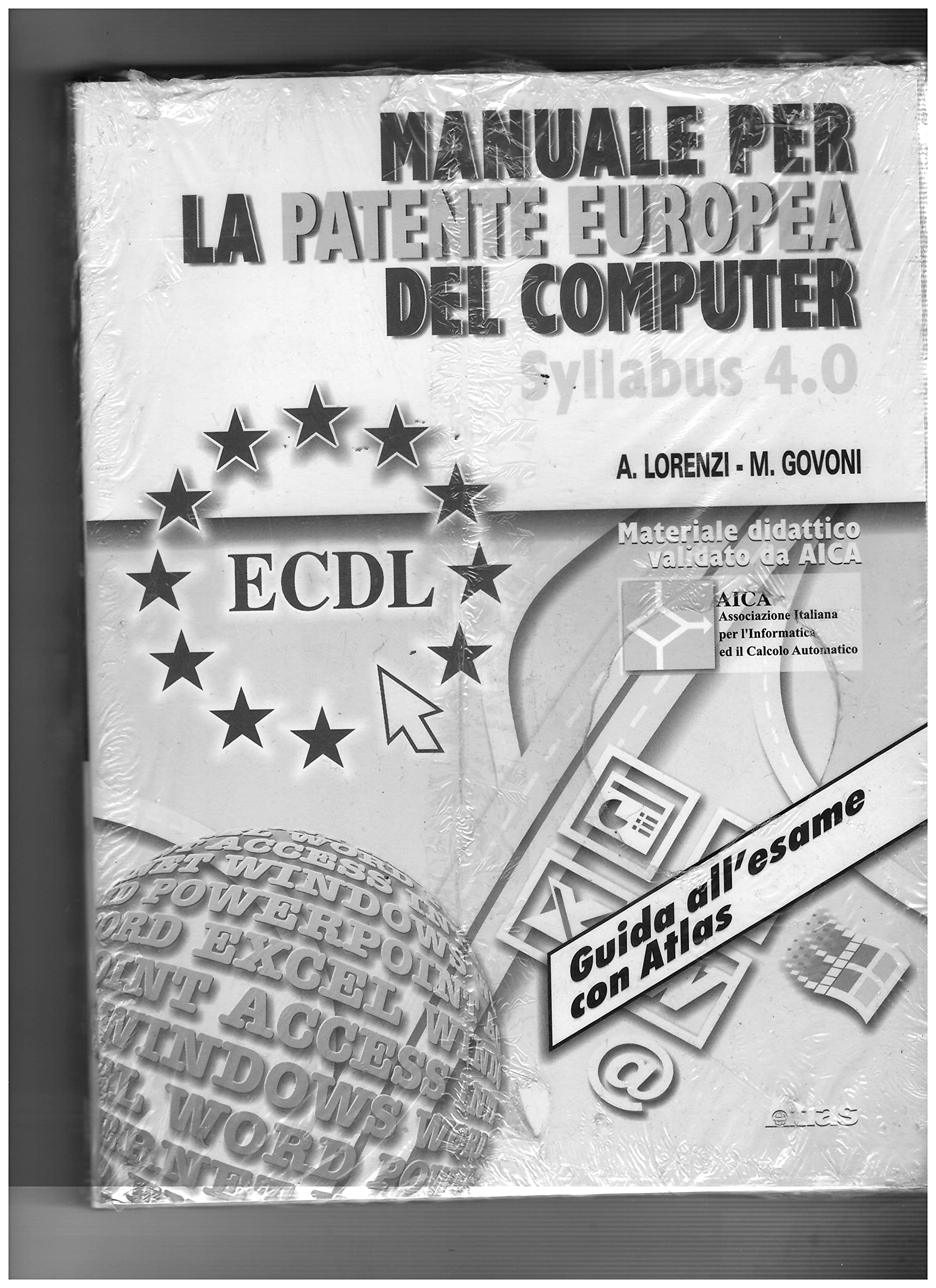 Nuovo manuale per la patente europea del computer. Syllabus 4.0. Per le Scuole superiori. Con CD-ROM book