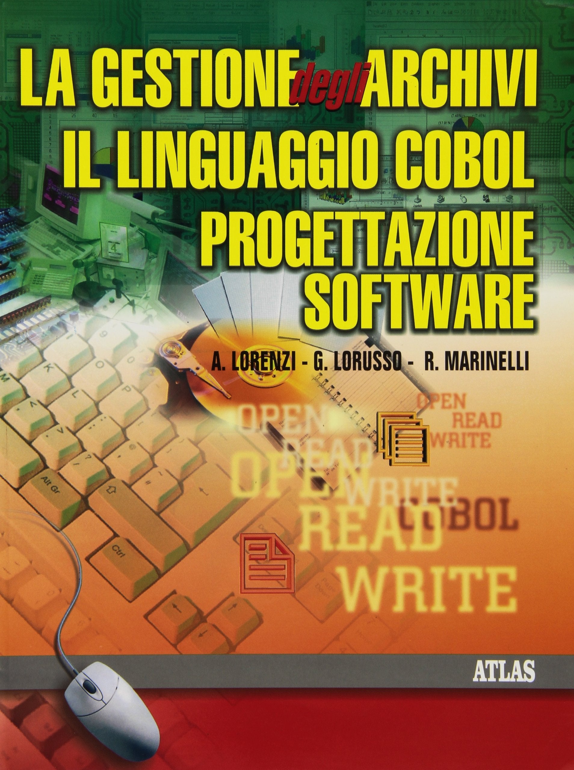 La gestione degli archivi. Il linguaggio Cobol. La progettazione software. Per le Scuole superiori book