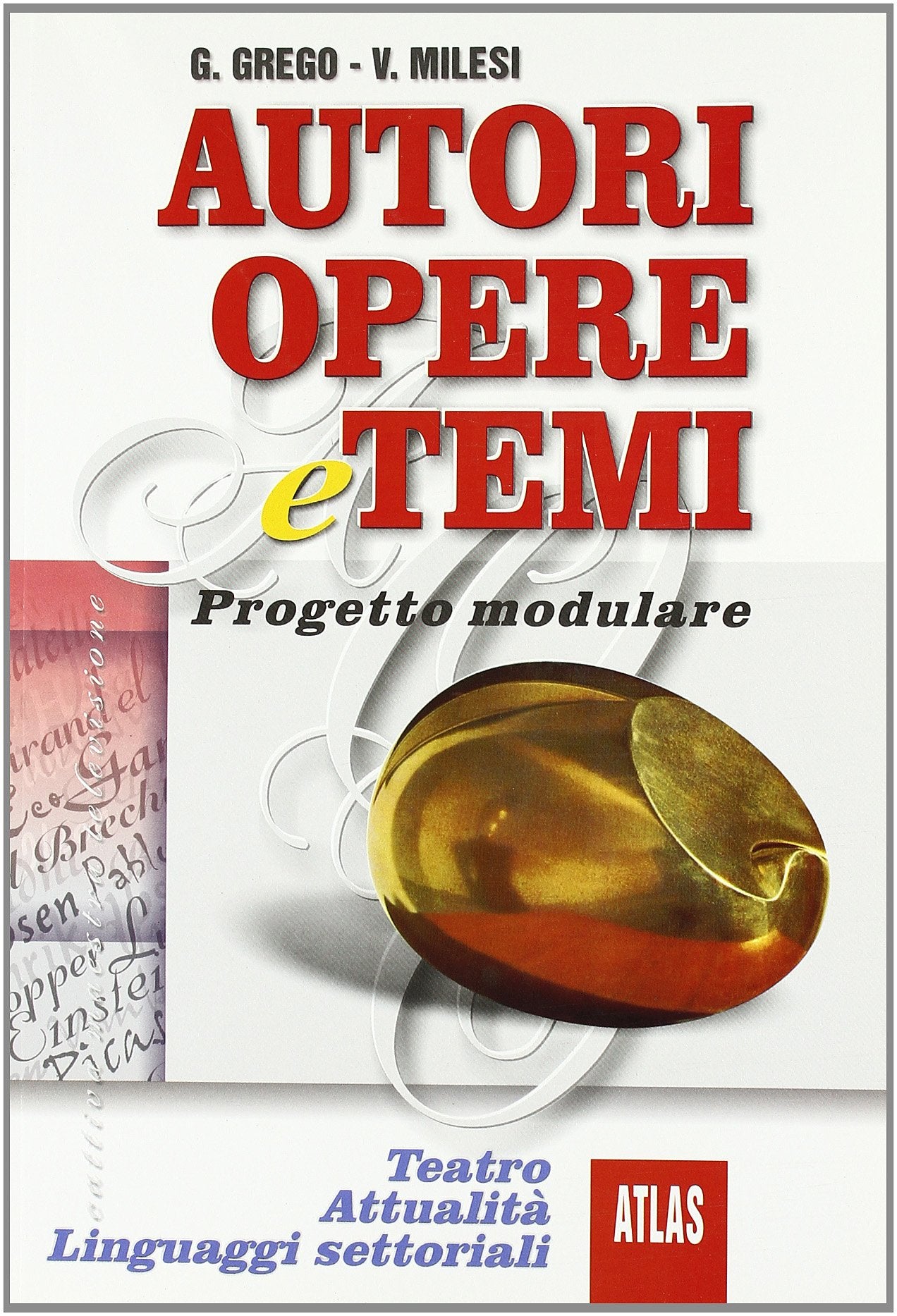 Autori, opere e temi. Teatro, attualità, linguaggi settoriali. Per il biennio Professional & Reference Books