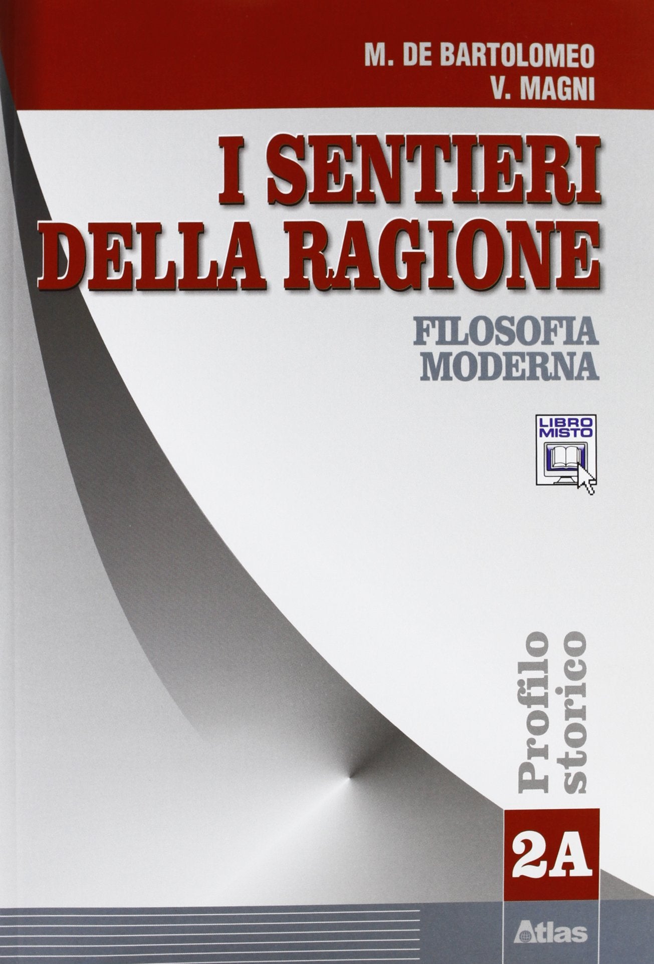 I sentieri della ragione. Tomo A: Filosofia moderna. Percorsi tematici. Per i Licei e gli Ist. Magistrali (Vol. 2) Professional & Reference Books