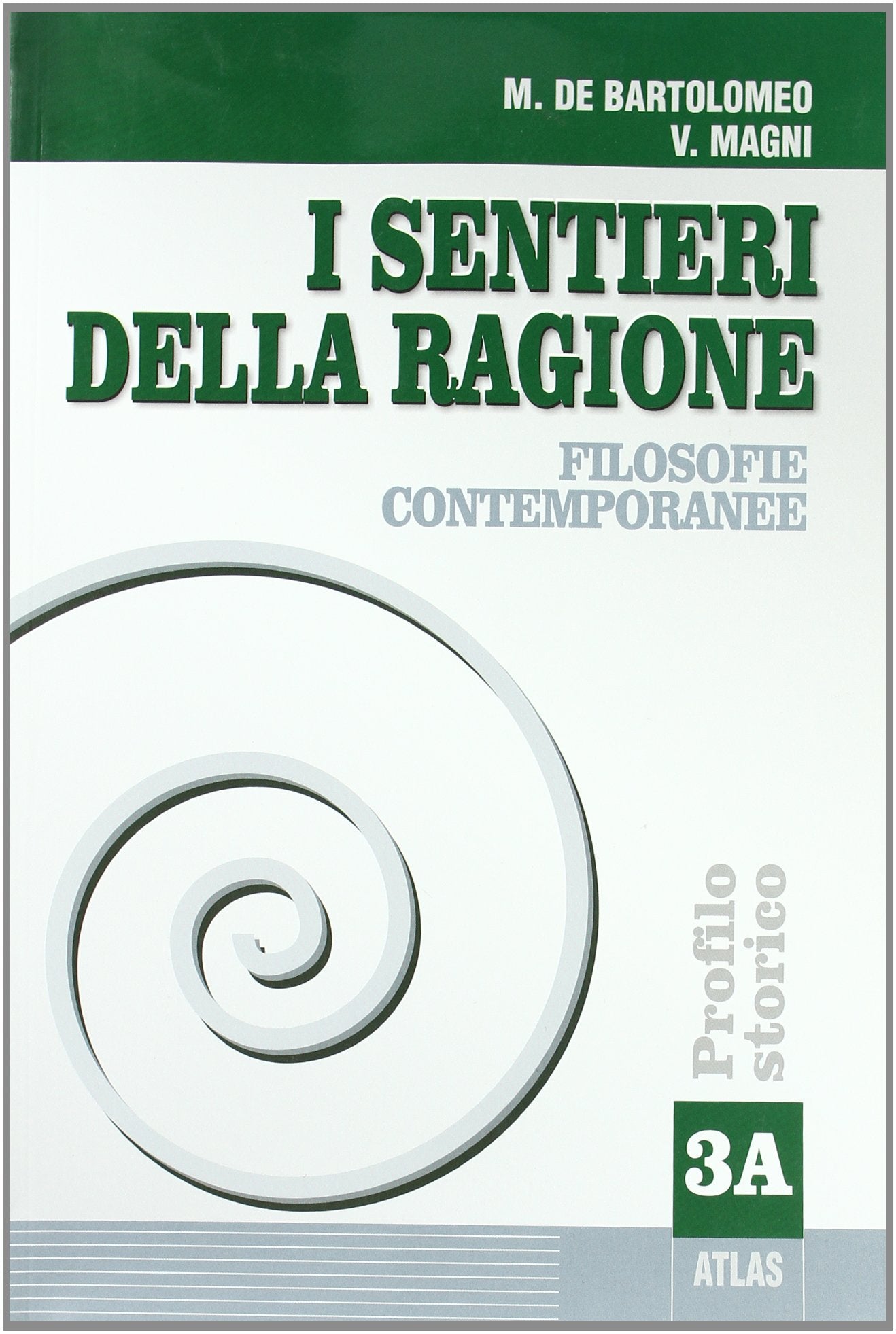 I sentieri della ragione. Tomo A: Filosofia contemporanea. Per i Licei e gli Ist. Magistrali (Vol. 3) Professional & Reference Books