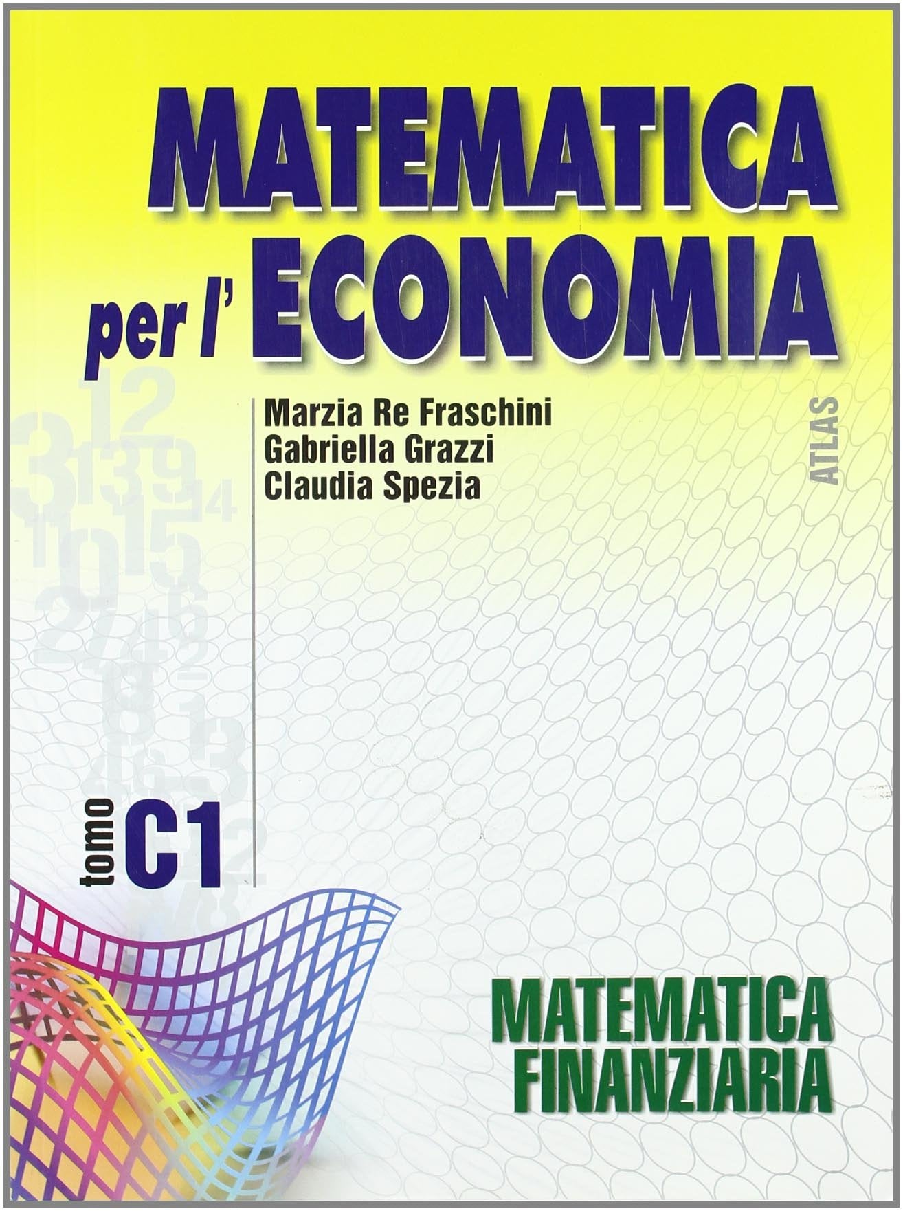 Matematica per l'economia. Tomo C: Matematica finanziaria. Per gli Ist. Tecnici commerciali (Vol. 1) Professional & Reference Books