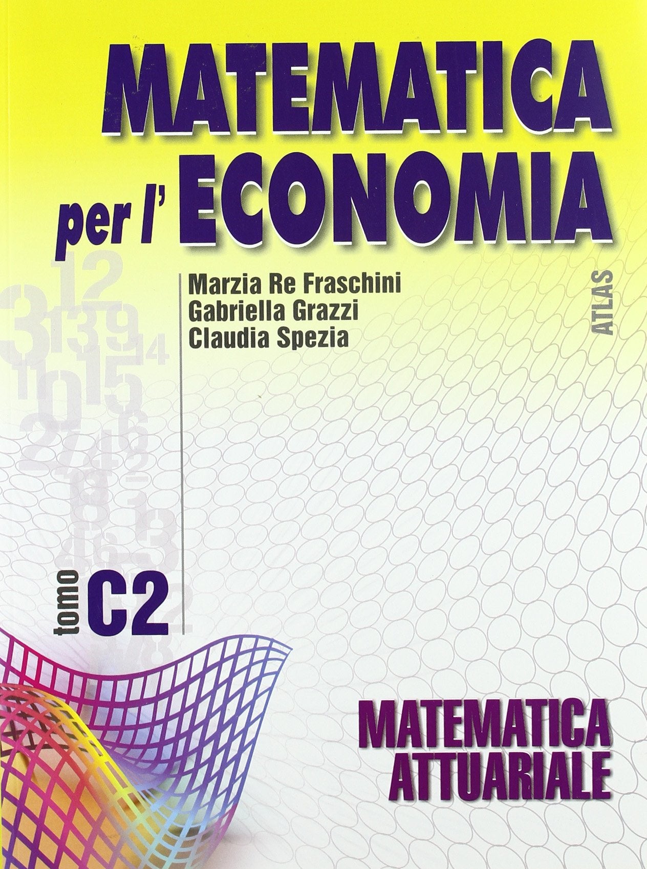 Matematica per l'economia. Modulo C. Per gli Ist. Tecnici commerciali. Matematica attuariale (Vol. 2) book