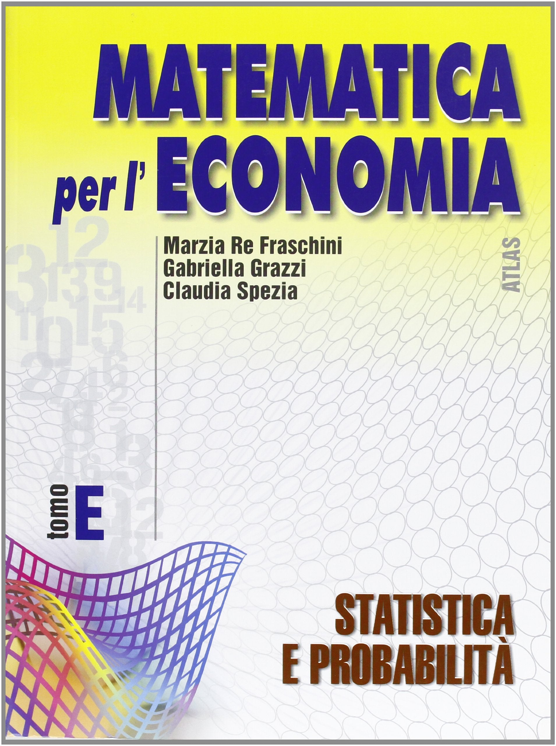 Matematica per l'economia. Modulo E: Statistica e probabilità. Per gli Ist. Tecnici commerciali (Vol. 2) book
