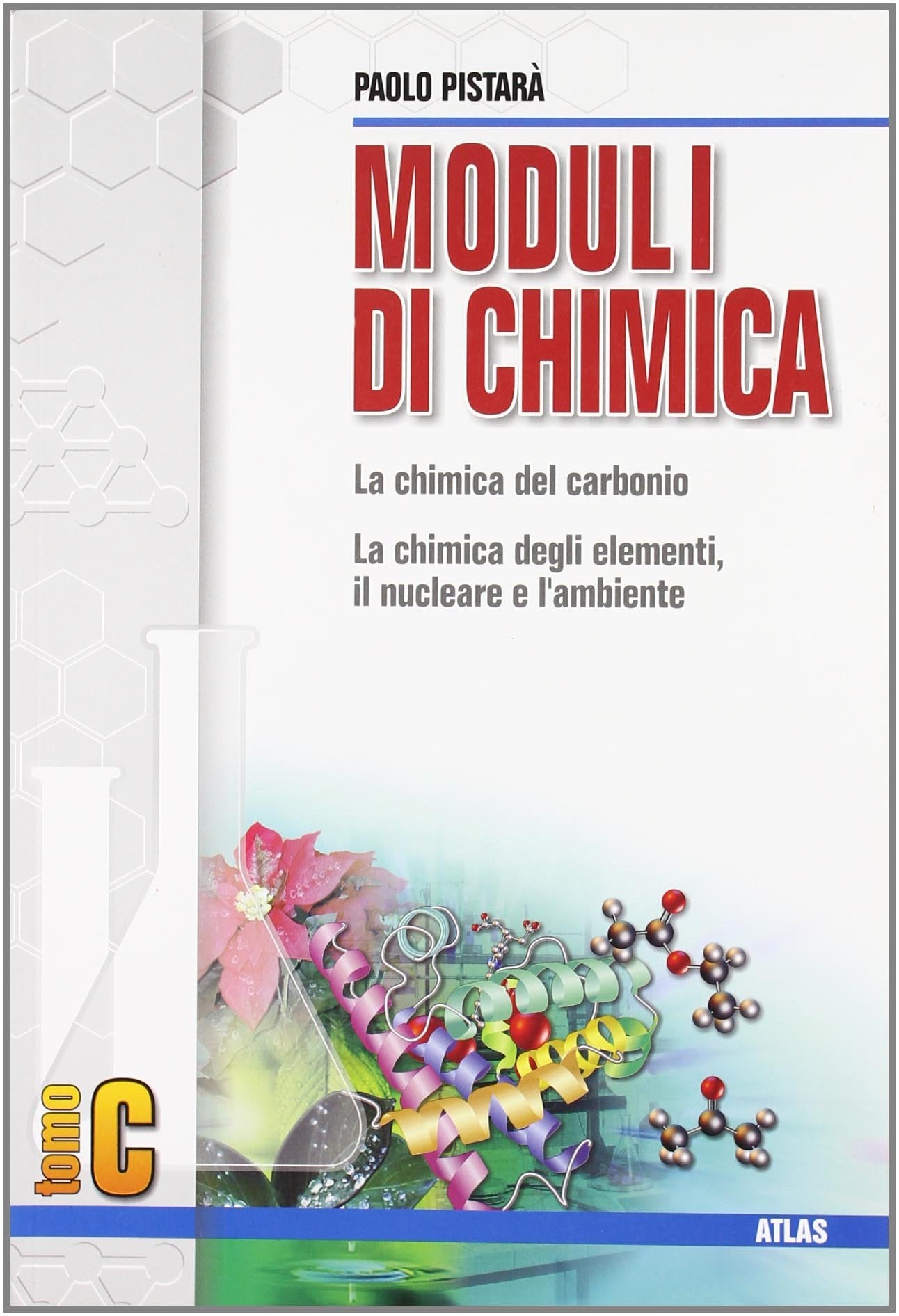 Moduli di chimica. Modulo C: La chimica del carbonio, la chimica degli elementi. Per le Scuole superiori Professional & Reference Books