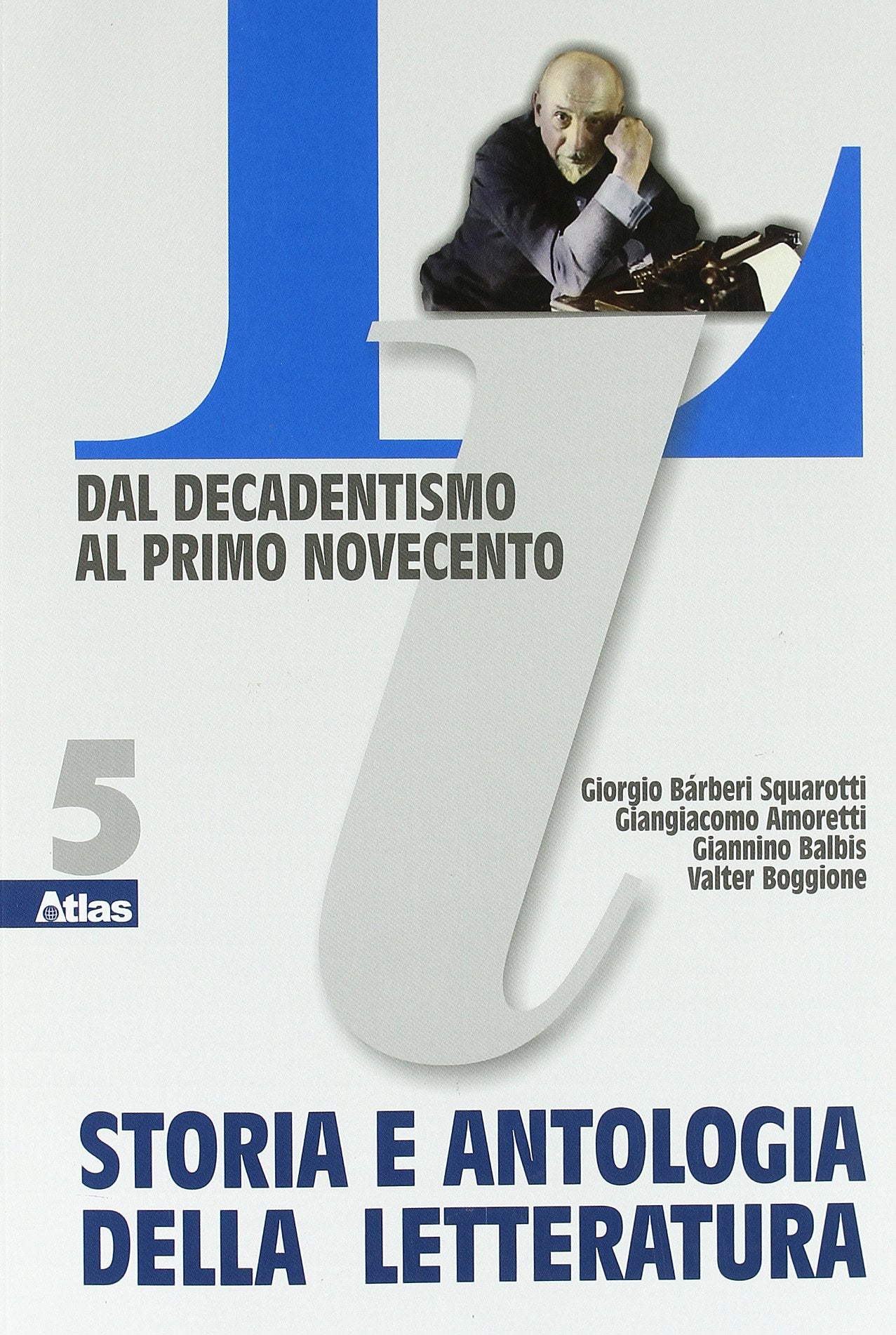 Storia e antologia della letteratura. Per le Scuole superiori. Ediz. illustrata. Dal decadentismo al primo Novecento (Vol. 5) Professional & Reference Books
