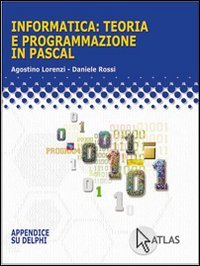 Informatica: teoria e programmazione in Pascal. Per le Scuole superiori book