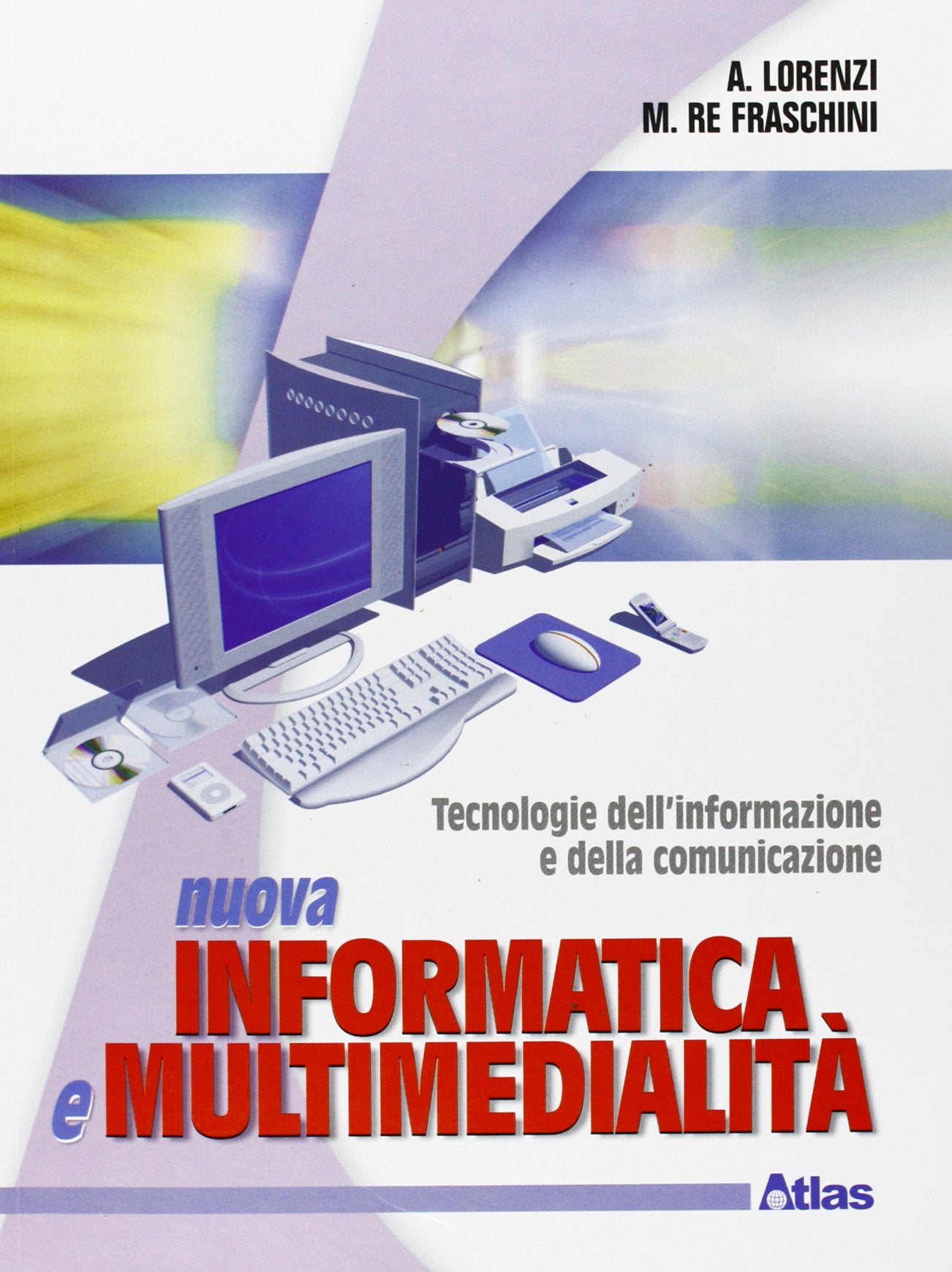 Nuova informatica e multimedialità. Per le Scuole superiori book