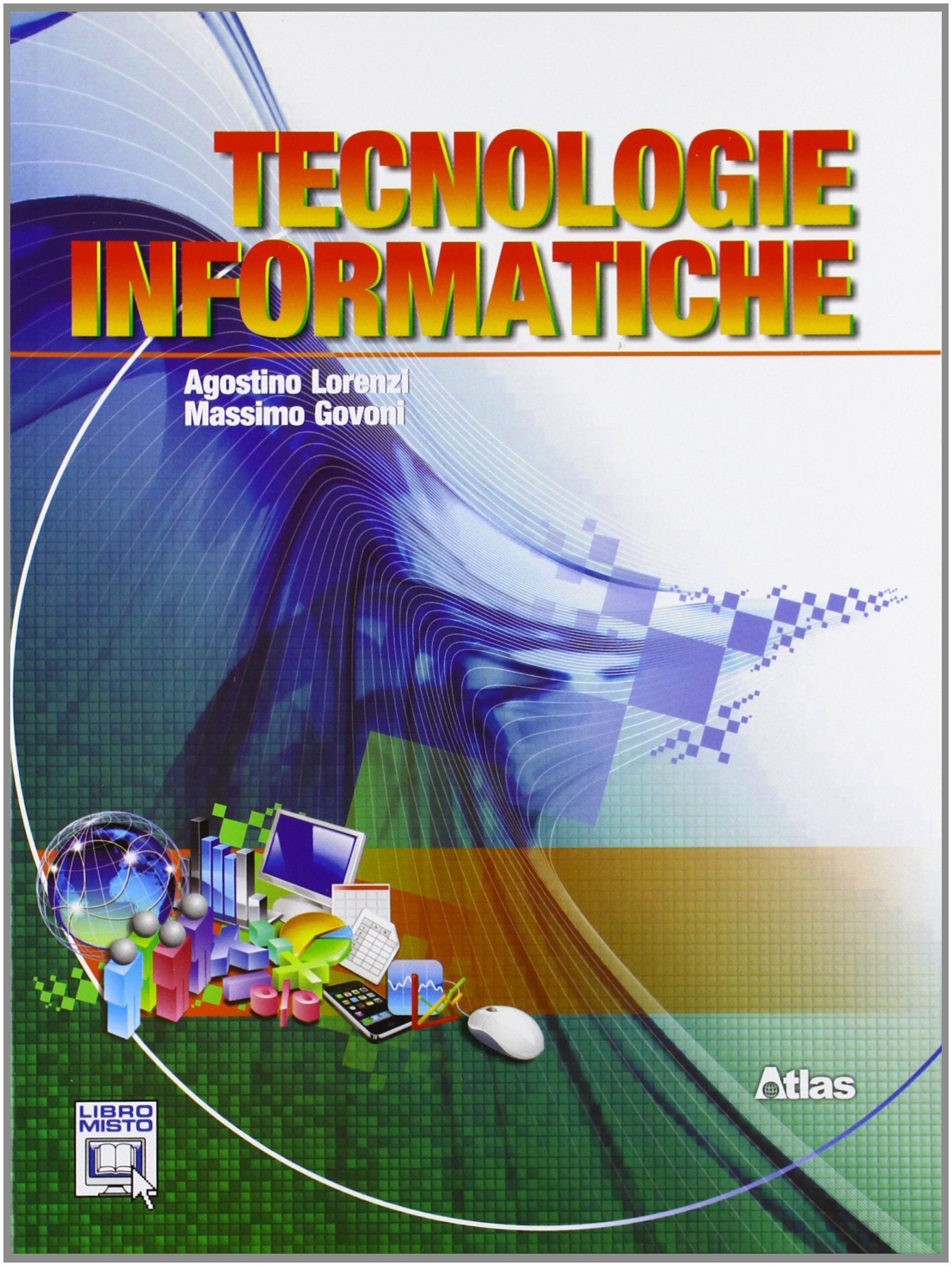 Tecnologie informatiche. Per le Scuole superiori. Con espansione online Professional & Reference Books