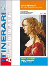 Itinerari di arte e immagine. Storia dell'arte: dalla preistoria al Settecento. Per le Scuole superiori Professional & Reference Books