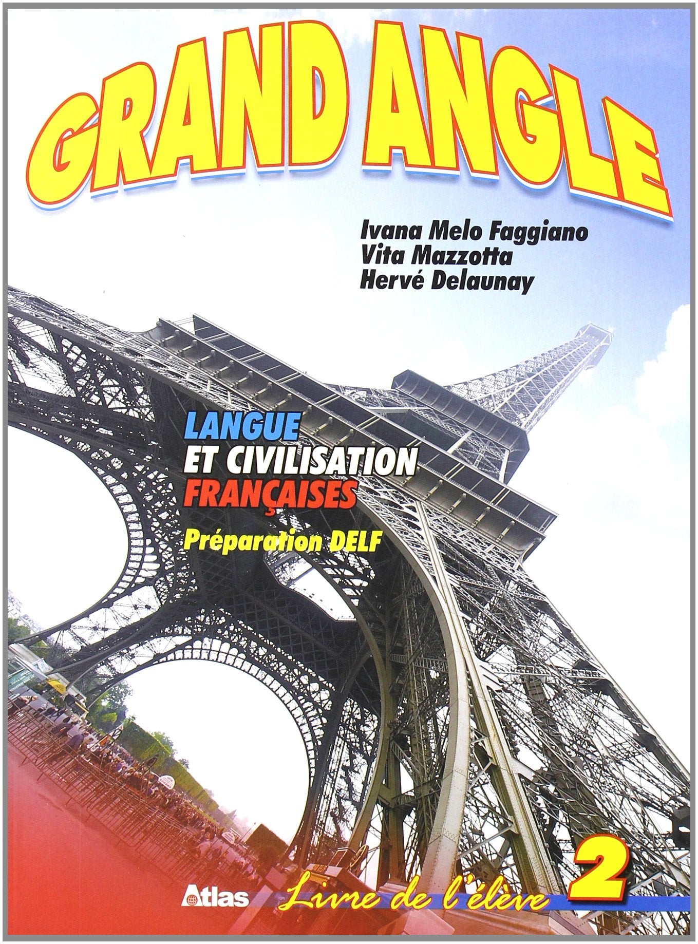 Grand angle. Langue et civilisation françaises. Livre de l'élève. Per le Scuole superiori (Vol. 2) book