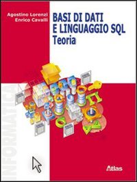 Basi di dati e linguaggio SQL. Teoria. Per le Scuole superiori. Con espansione online book