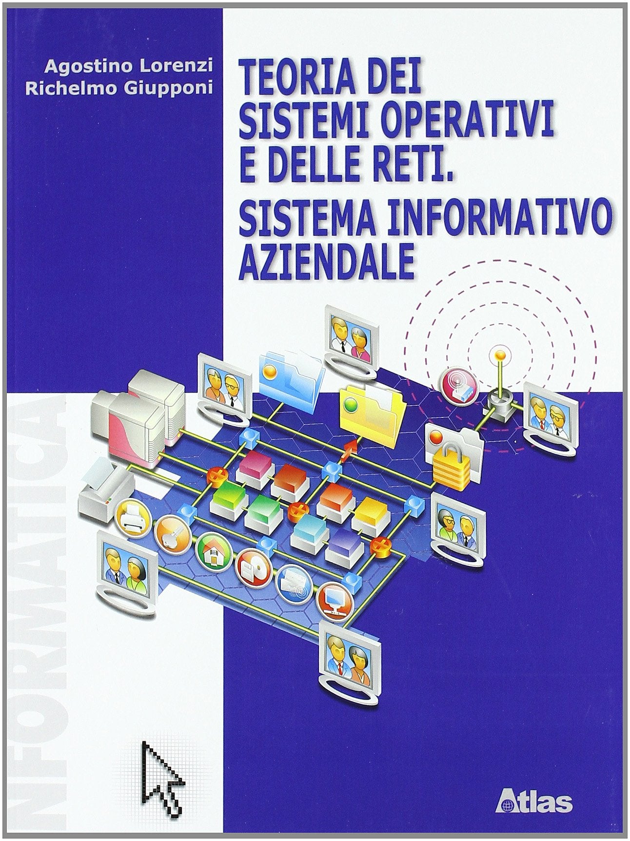 Teoria dei sistemi operativi delle reti. Sistema informativo aziendale. Per le Scuole superiori. Ediz. illustrata. Con espansione online Professional & Reference Books