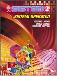Sistemi. Per le Scuole superiori. I sistemi operativi (Vol. 2) book