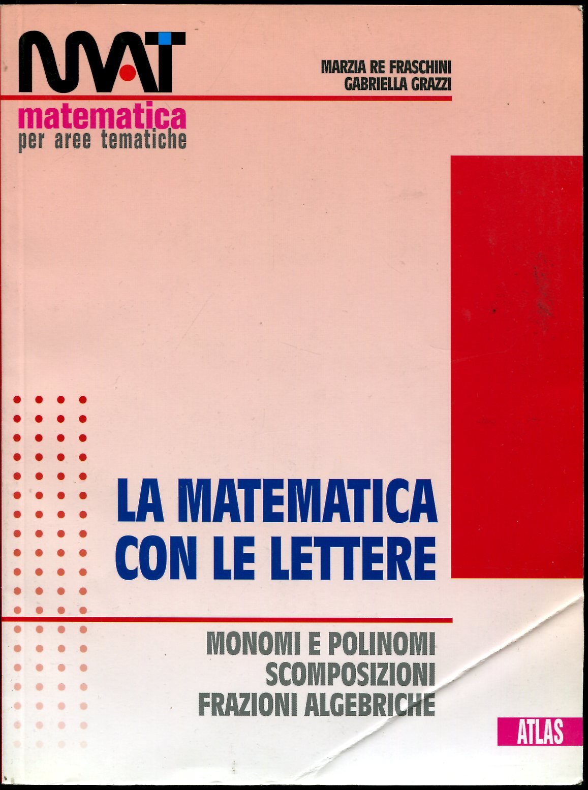 M.A.T. La matematica con le lettere. Per le Scuole superiori book