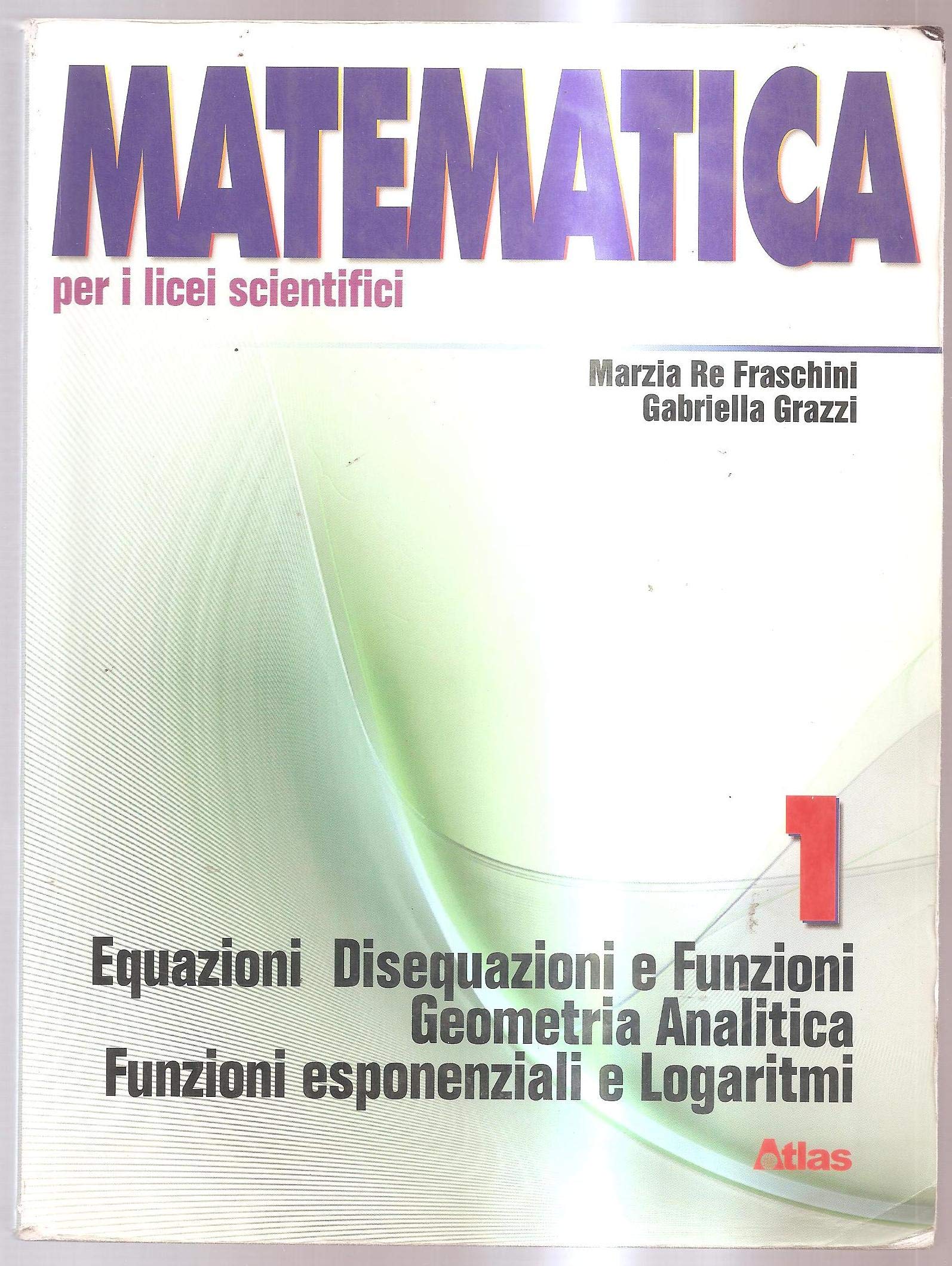 Matematica per i Licei scientifici. Con espansione online. Geometria analitica e funzioni (Vol. 1) book