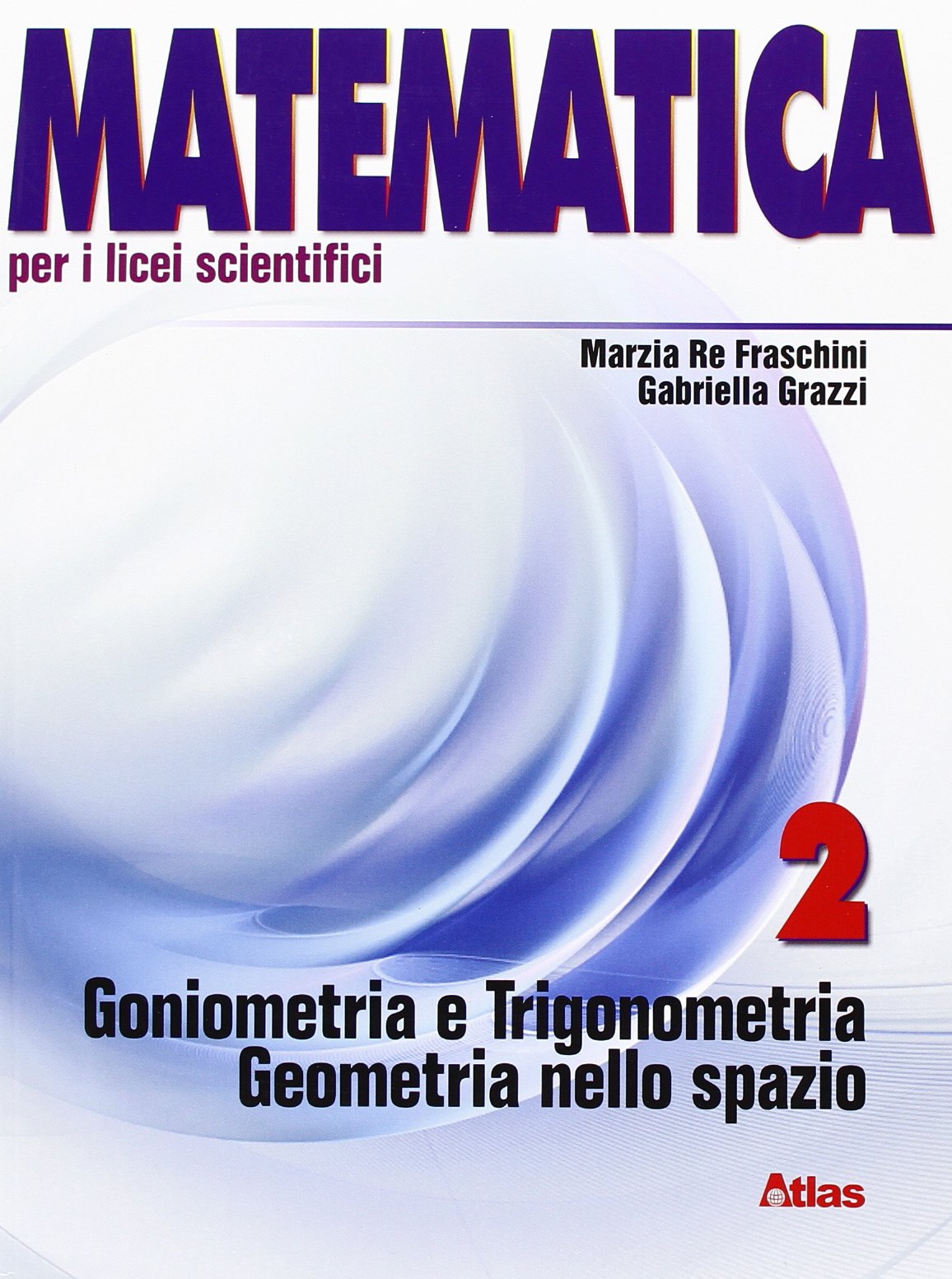 Matematica per i Licei scientifici. Con espansione online. Goniometria e trigonometria (Vol. 2) Professional & Reference Books