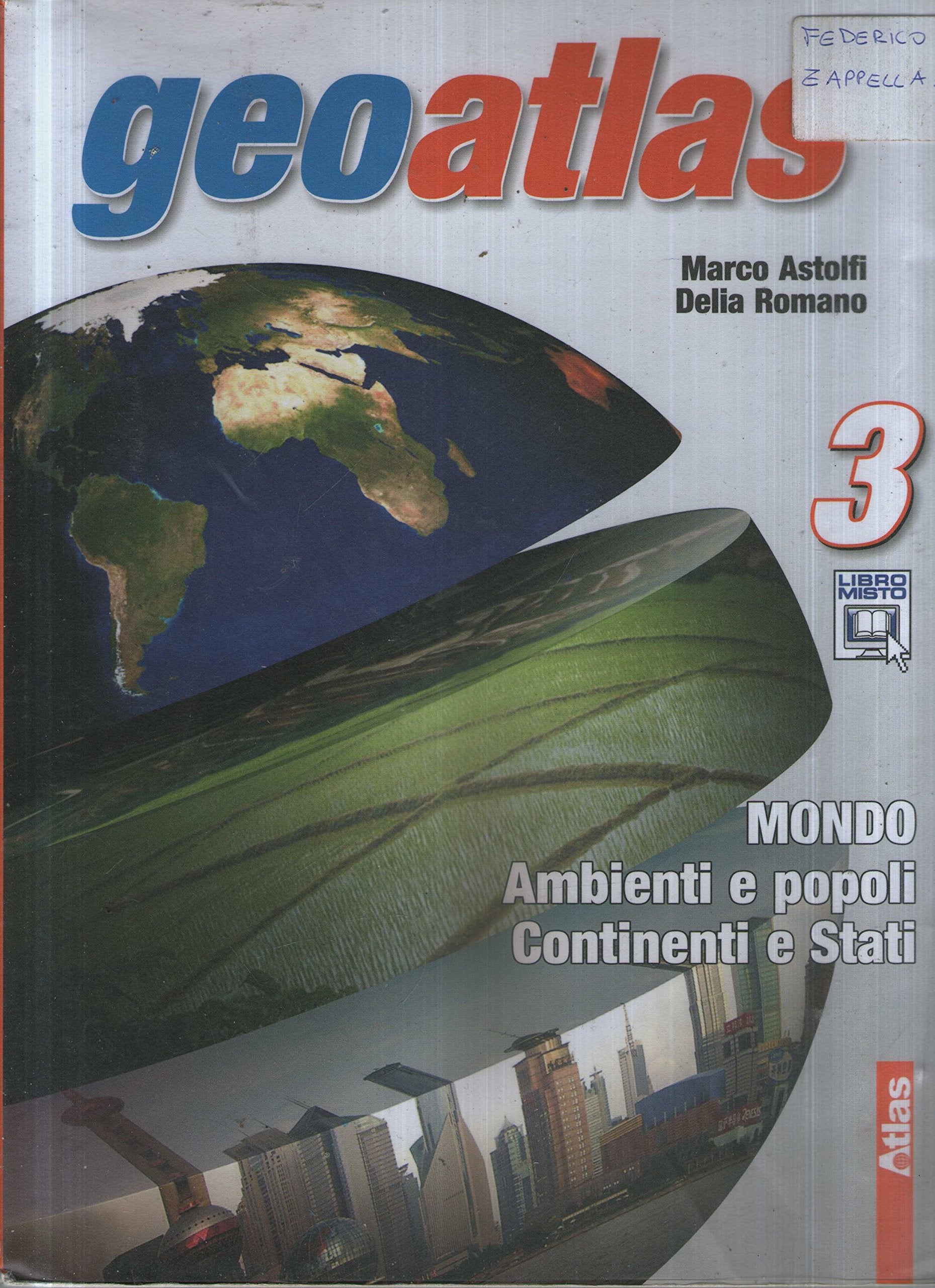 Geoatlas. Per la Scuola media. Con espansione online. Mondo-Ambienti e popoli-Continenti e Stati (Vol. 3) Natural Sciences