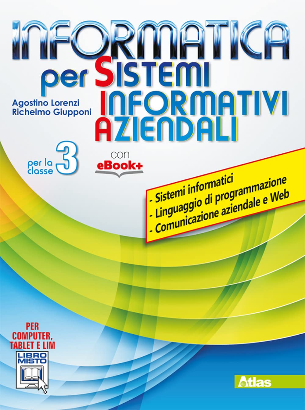 Informatica per sistemi informativi aziendali. Per la 3ª classe delle Scuole superiori. Con e-book. Con espansione online Professional & Reference Books