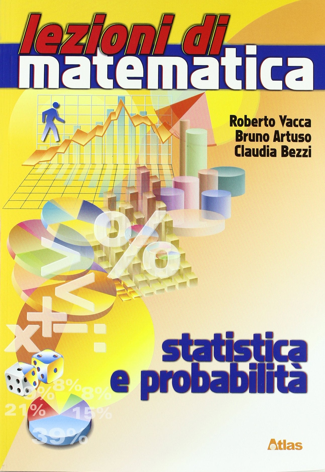 Lezioni di matematica. Statistica e probabilità. Per la Scuola media Professional & Reference Books