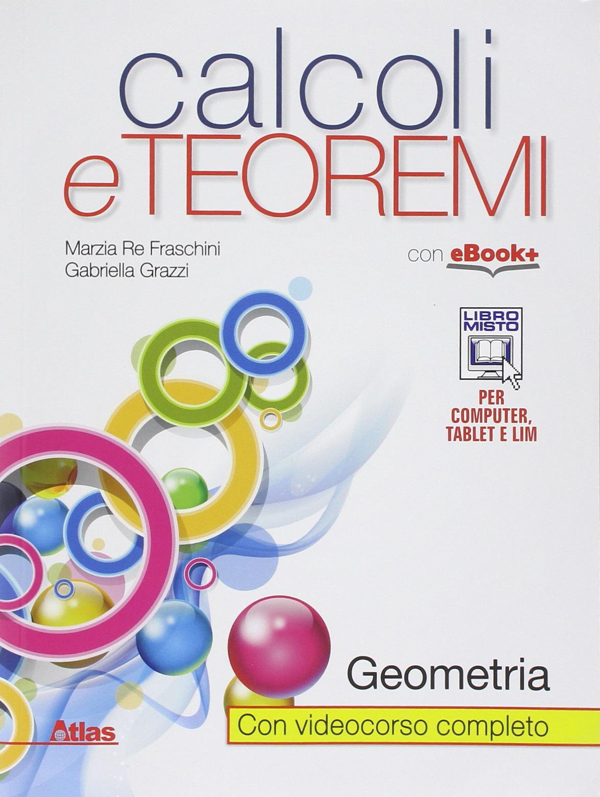 Calcoli e teoremi. Geometria. Per le Scuole superiori. Con e-book. Con espansione online Professional & Reference Books