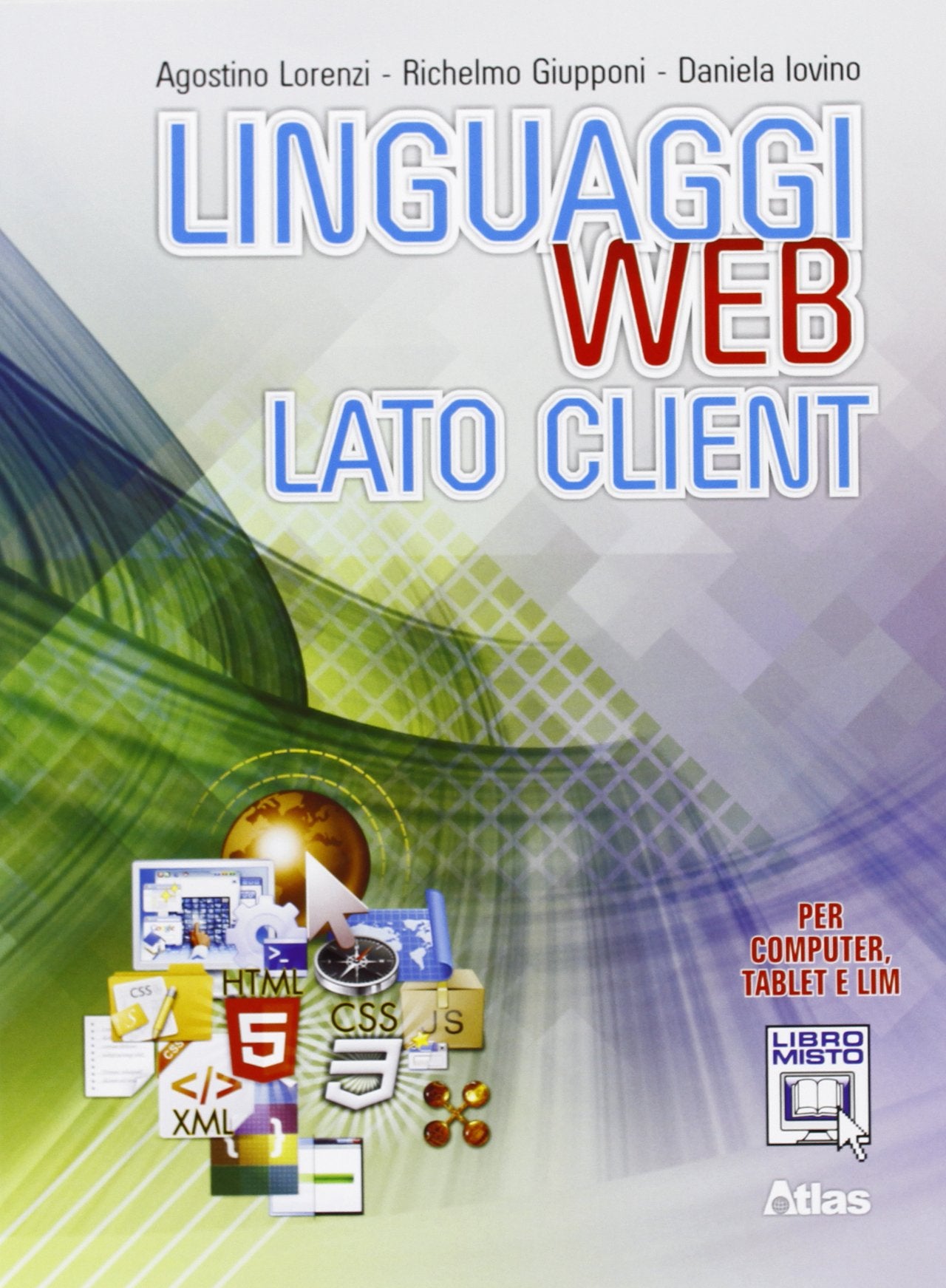 Linguaggi web. Lato client. Per le Scuole superiori. Con e-book. Con espansione online Professional & Reference Books