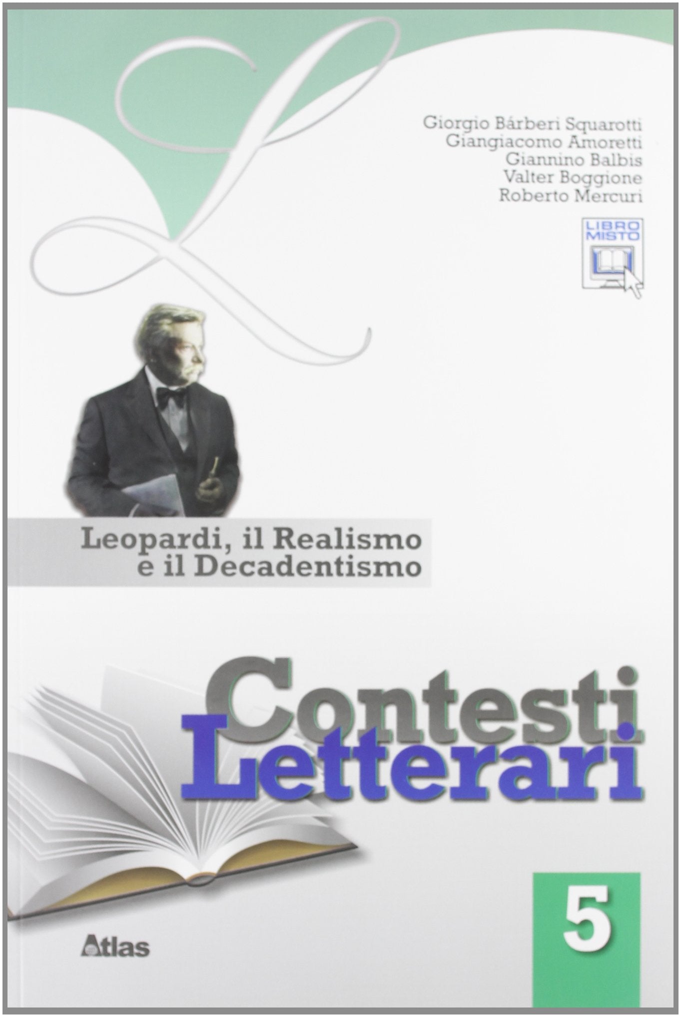 Contesti letterari. Per le Scuole superiori. Con espansione online. Leopardi, il realismo e il decadentismo (Vol. 5) Professional & Reference Books