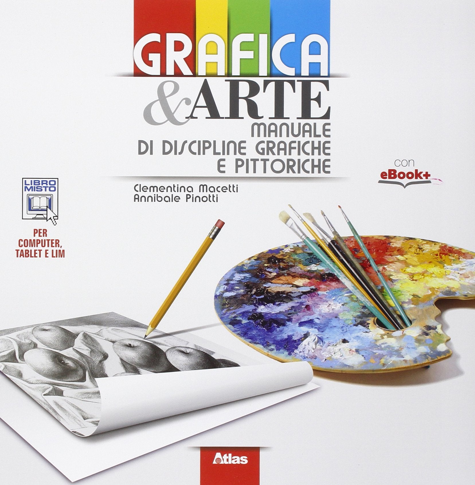 Grafica & arte. Manuale di discipline grafiche e pittoriche. Per i Licei e gli Ist. magistrali. Con e-book. Con espansione online Professional & Reference Books