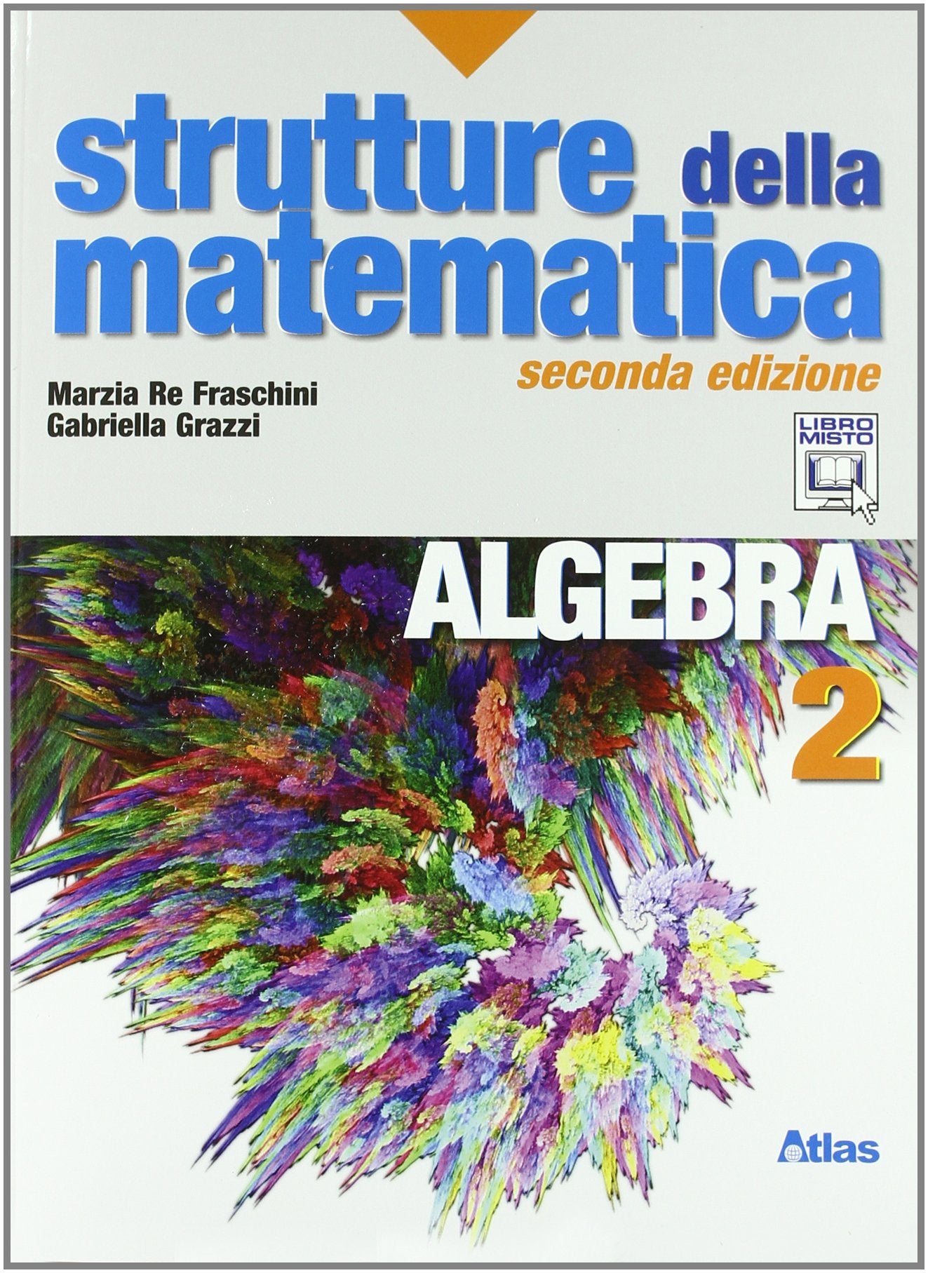 Strutture della matematica. Algebra. Per le Scuole superiori. Con espansione online (Vol. 2) book