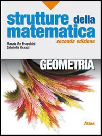 Strutture della matematica. Geometria. Per le Scuole superiori book