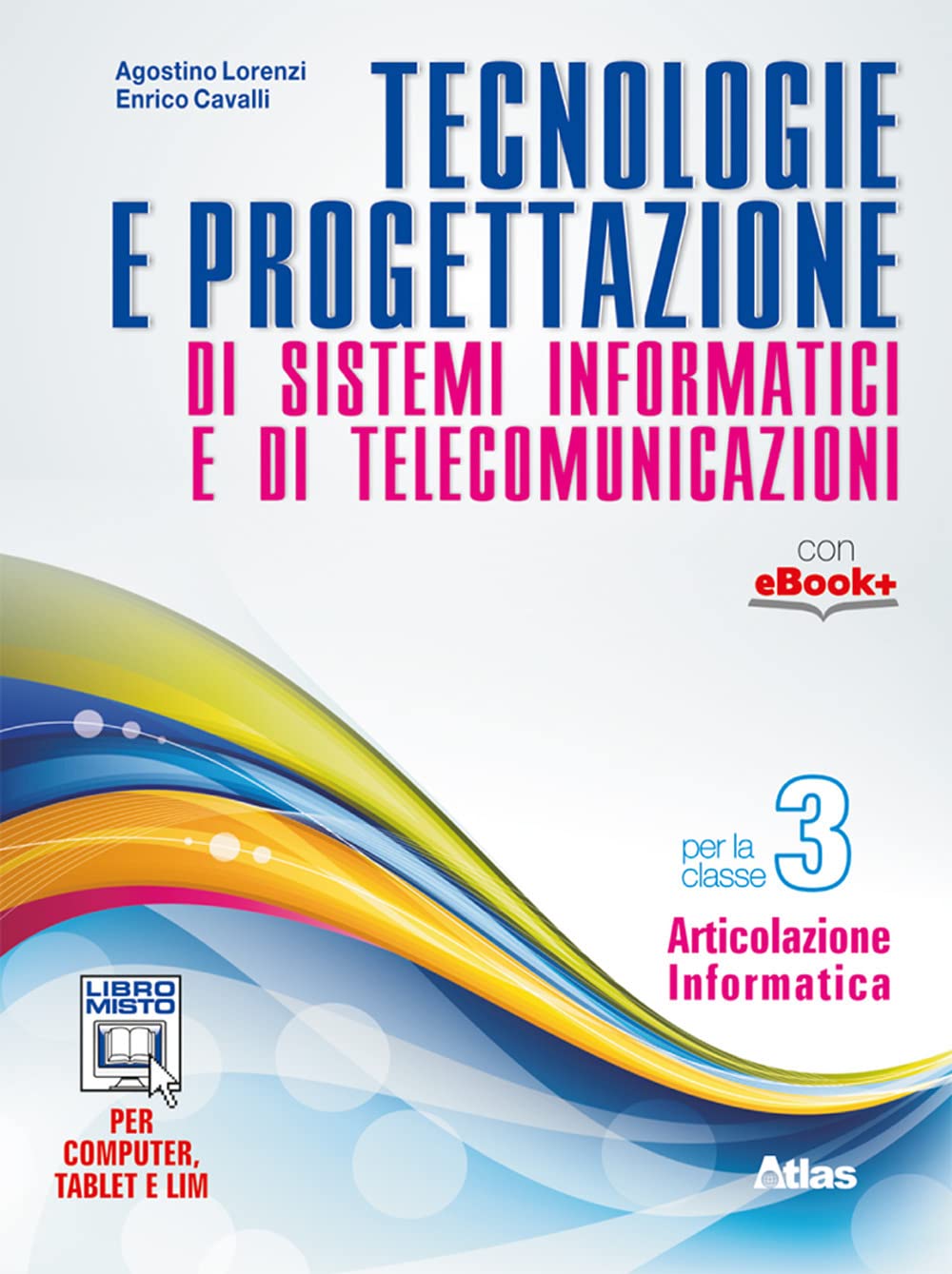 Tecnologie e progettazione di sistemi informatici e telecomunicazioni. Per gli Ist. tecnici. Con e-book. Con espansione online (Vol. 3) Professional & Reference Books