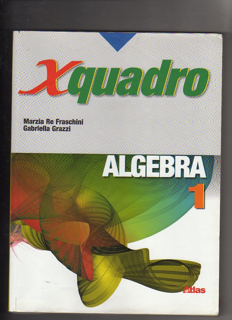 X quadro. Algebra. Per le Scuole superiori (Vol. 1) Professional & Reference Books