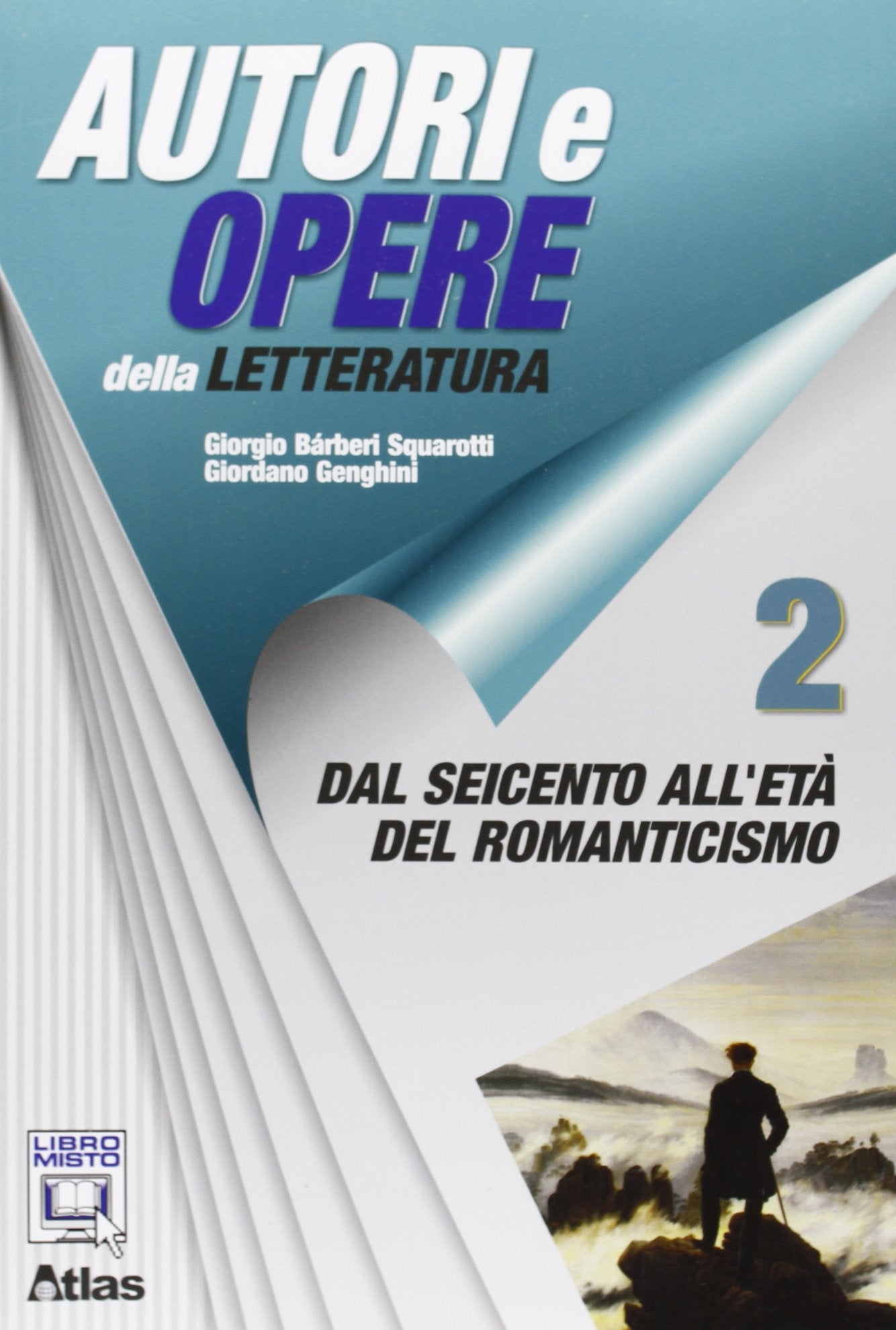 Autori e opere della letteratura italiana. Per le Scuole superiori. Con espansione online. Dal Seicento all'Ottocento (Vol. 2) Professional & Reference Books