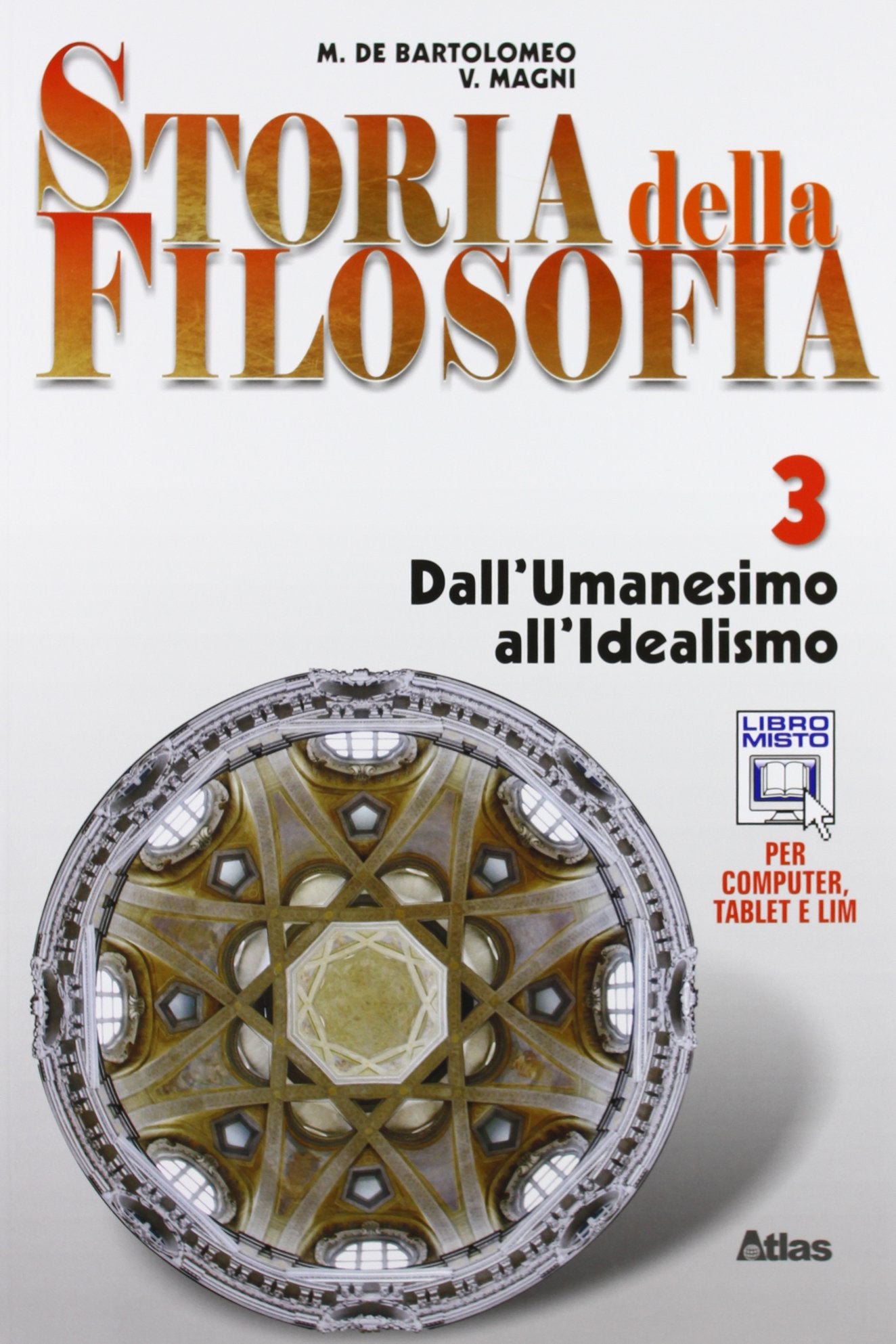 Storia della filosofia. Per le Scuole superiori. Con espansione online. Dall'umanesimo all'idealismo (Vol. 3) Professional & Reference Books