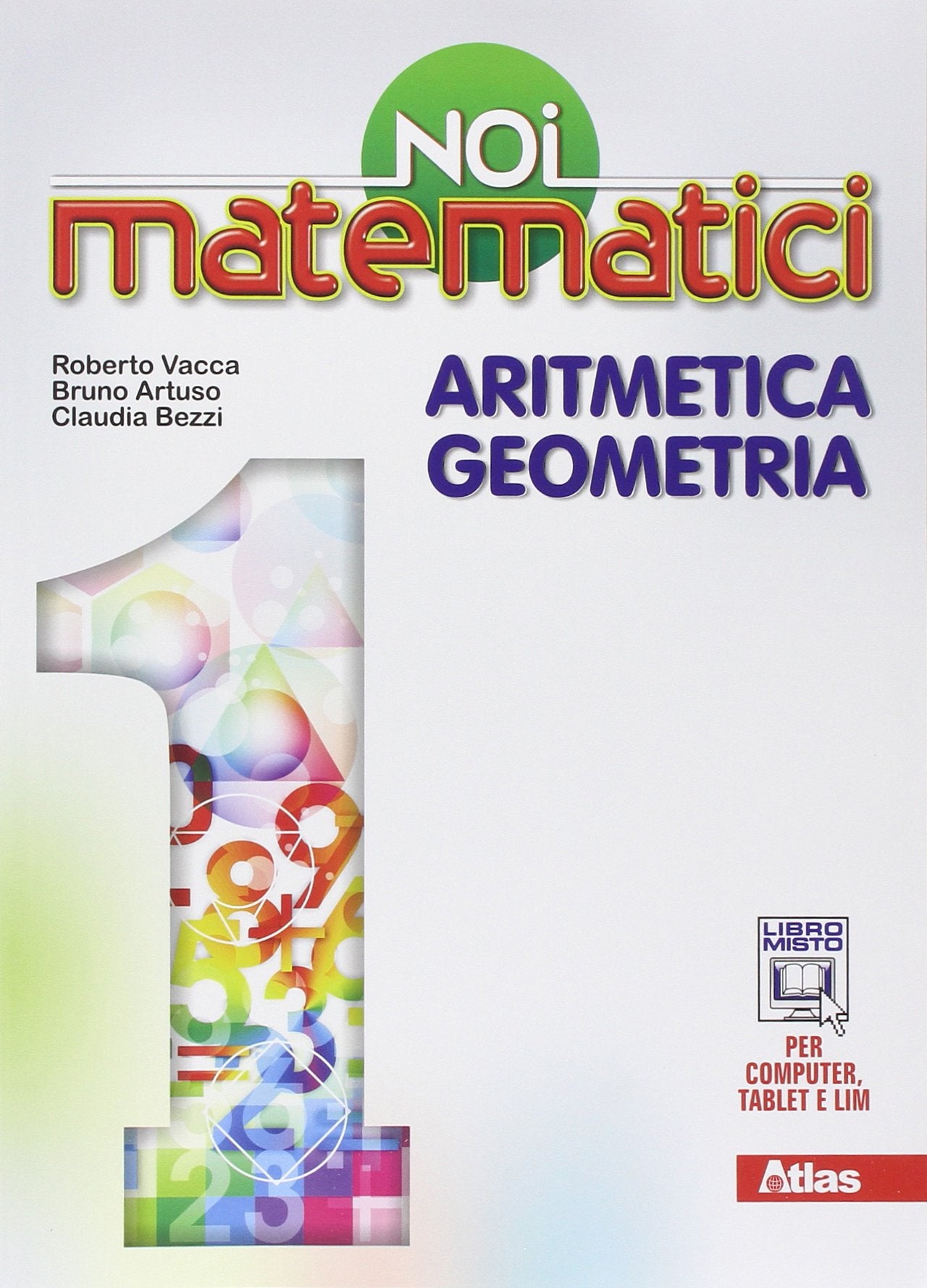 Noi matematici. Aritmetica. Geometria. Per la Scuola media. Con e-book. Con espansione online (Vol. 1) Professional & Reference Books