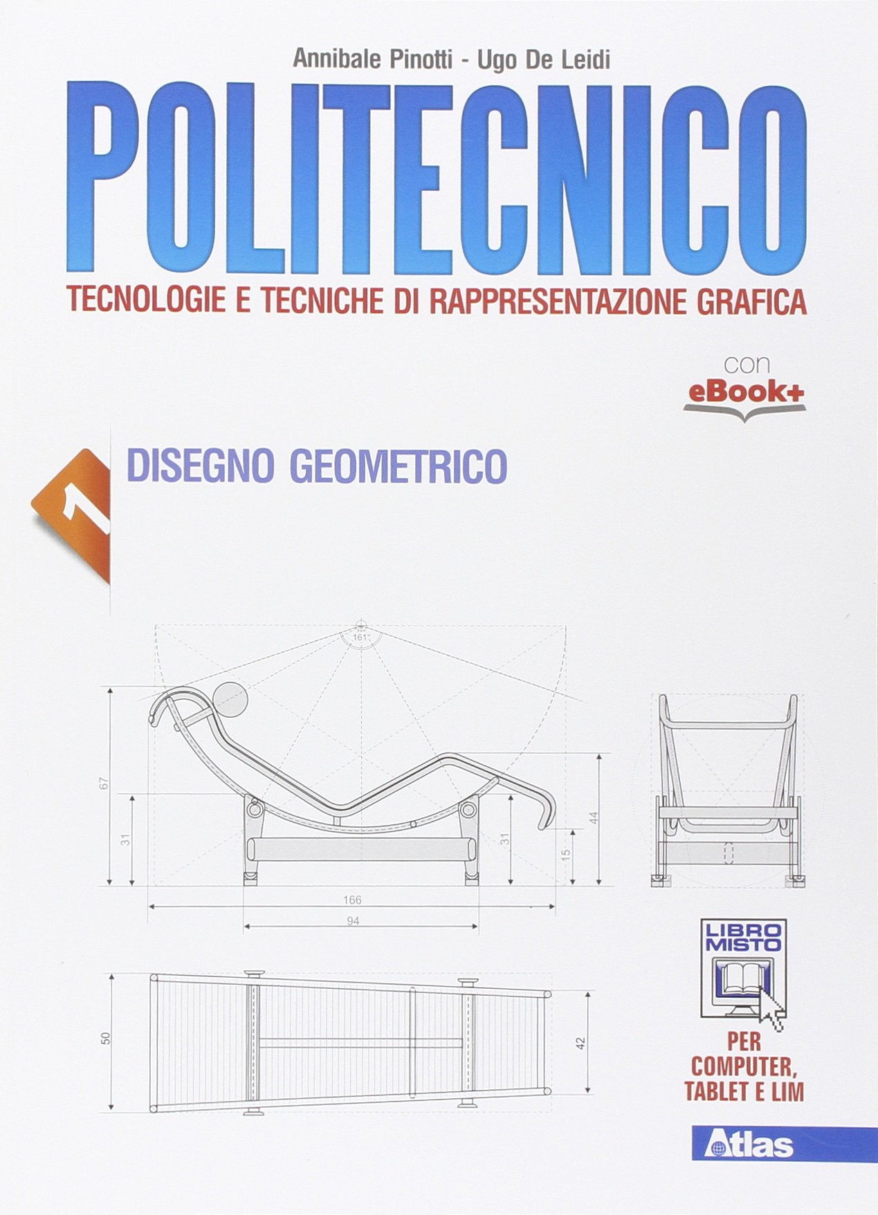 Politecnico. Per gli Ist. tecnici. Con e-book. Con espansione online. Disegno geometrico (Vol. 1) Non-fiction