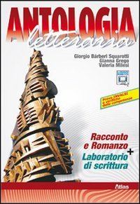 Antologia letteraria. Racconto e romanzo. Con laboratorio di scrittura. Per le Scuole superiori. Con espansione online Professional & Reference Books