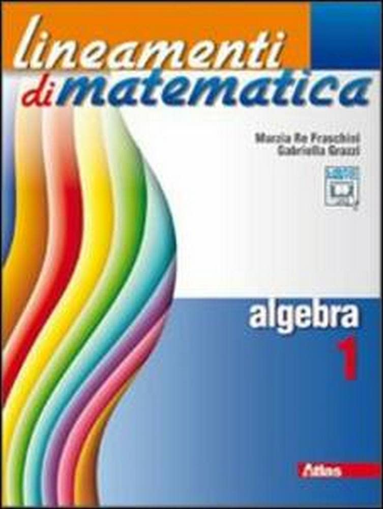 Lineamenti di matematica. Algebra. Per le Scuole superiori. Con espansione online (Vol. 1) book
