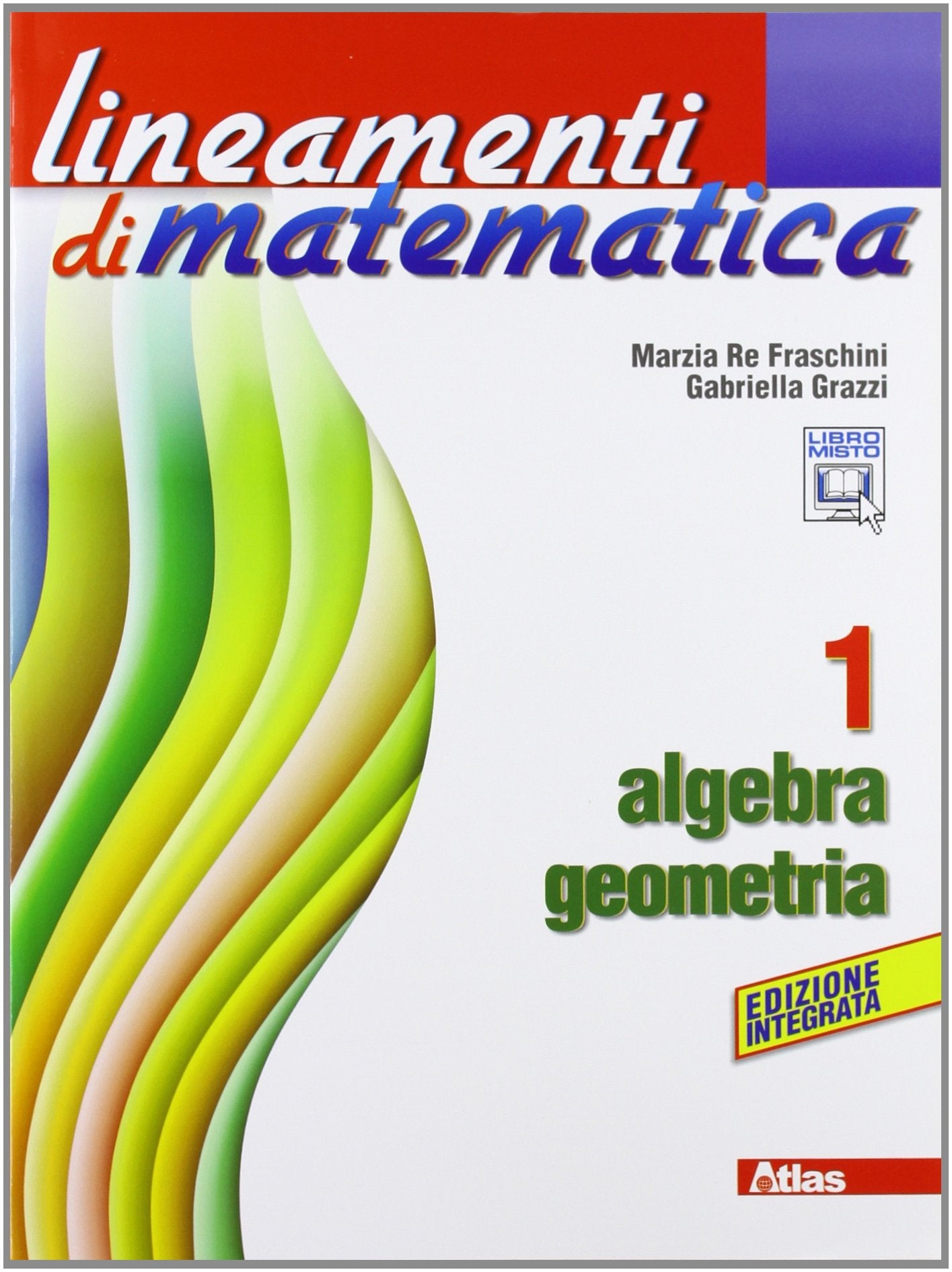 Lineamenti di matematica. Algebra-Geometria. Per le Scuole superiori. Con espansione online (Vol. 1) book
