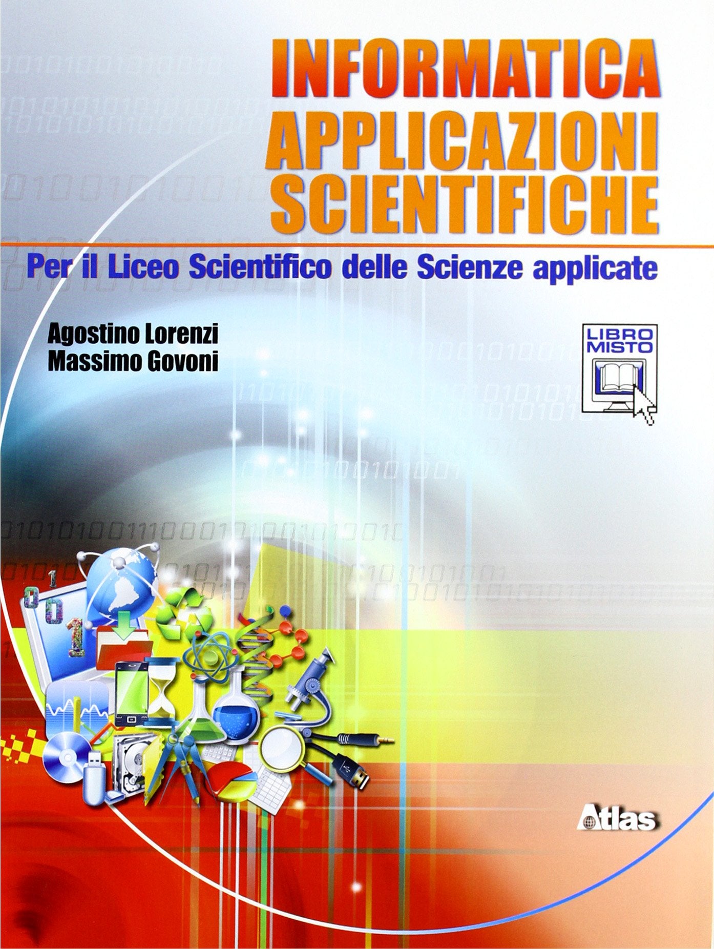 Informatica. Applicazioni scientifiche. Per il Liceo scientifico. Con espansione online Non-fiction