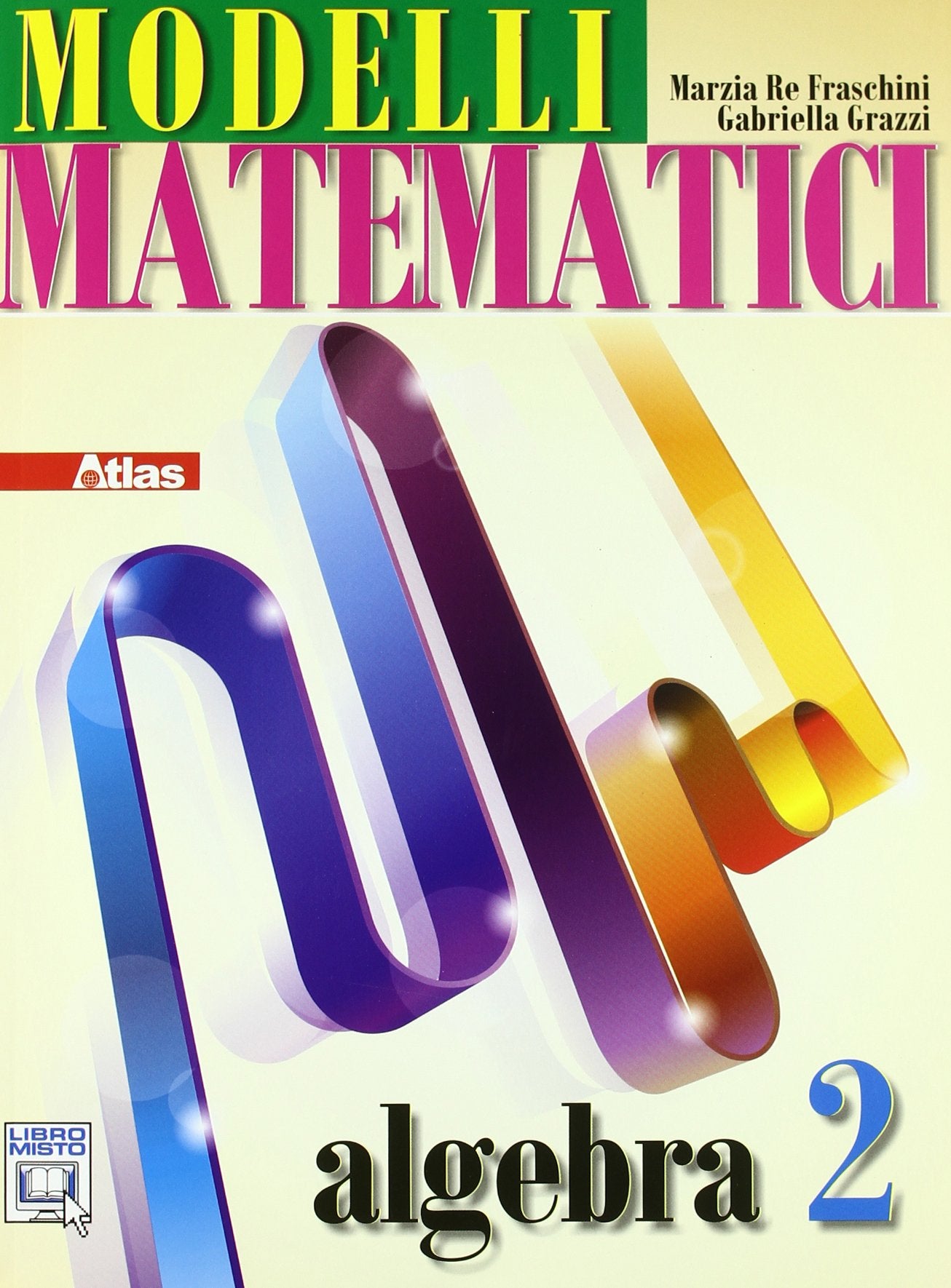 Modelli matematici. Algebra. Per le Scuole superiori. Con espansione online (Vol. 2) Professional & Reference Books