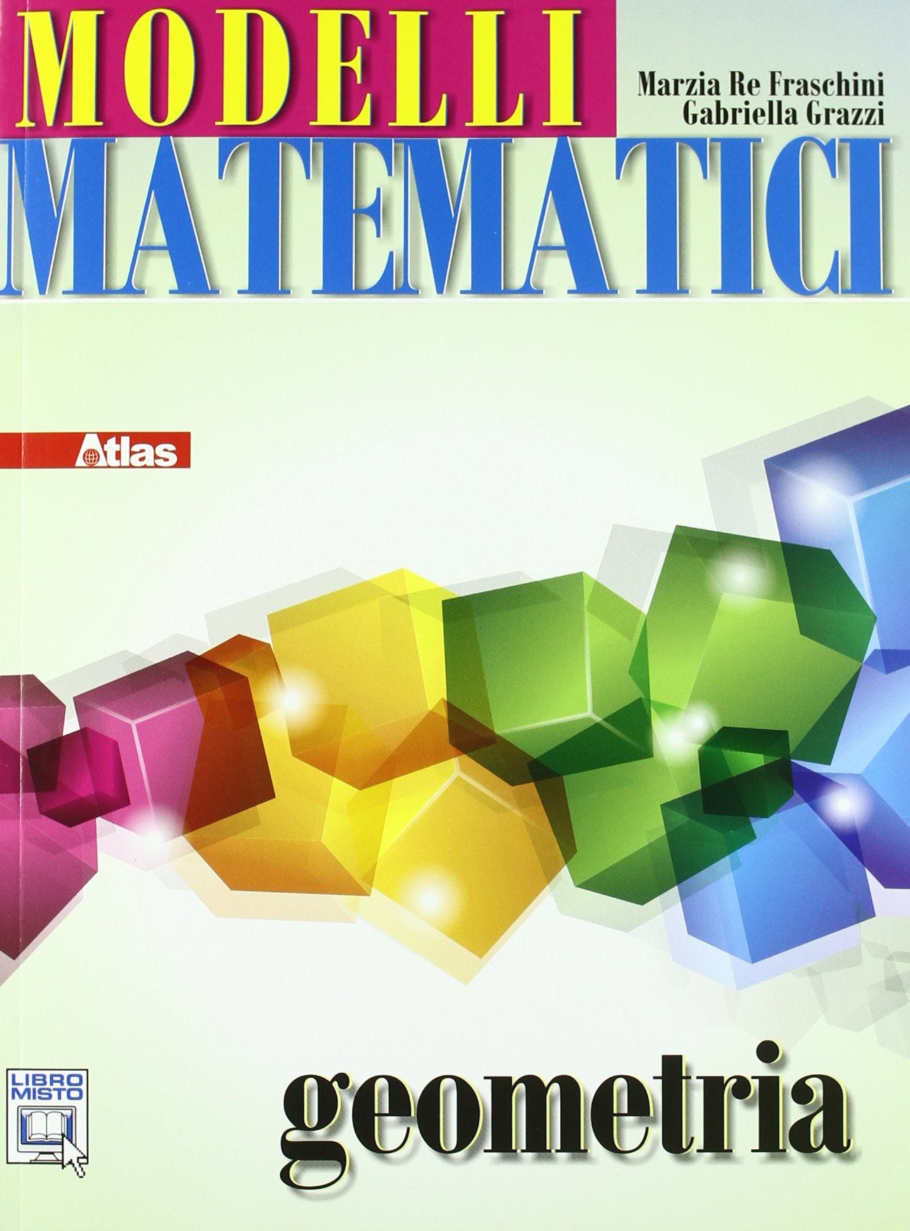 Modelli matematici. Geometria. Per le Scuole superiori. Con espansione online Professional & Reference Books