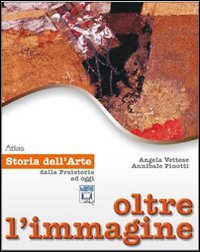 Oltre l'immagine. Storia dell'arte. Dalla preistoria ad oggi. Con 30 schede. Per la Scuola media. Con espansione online Professional & Reference Books