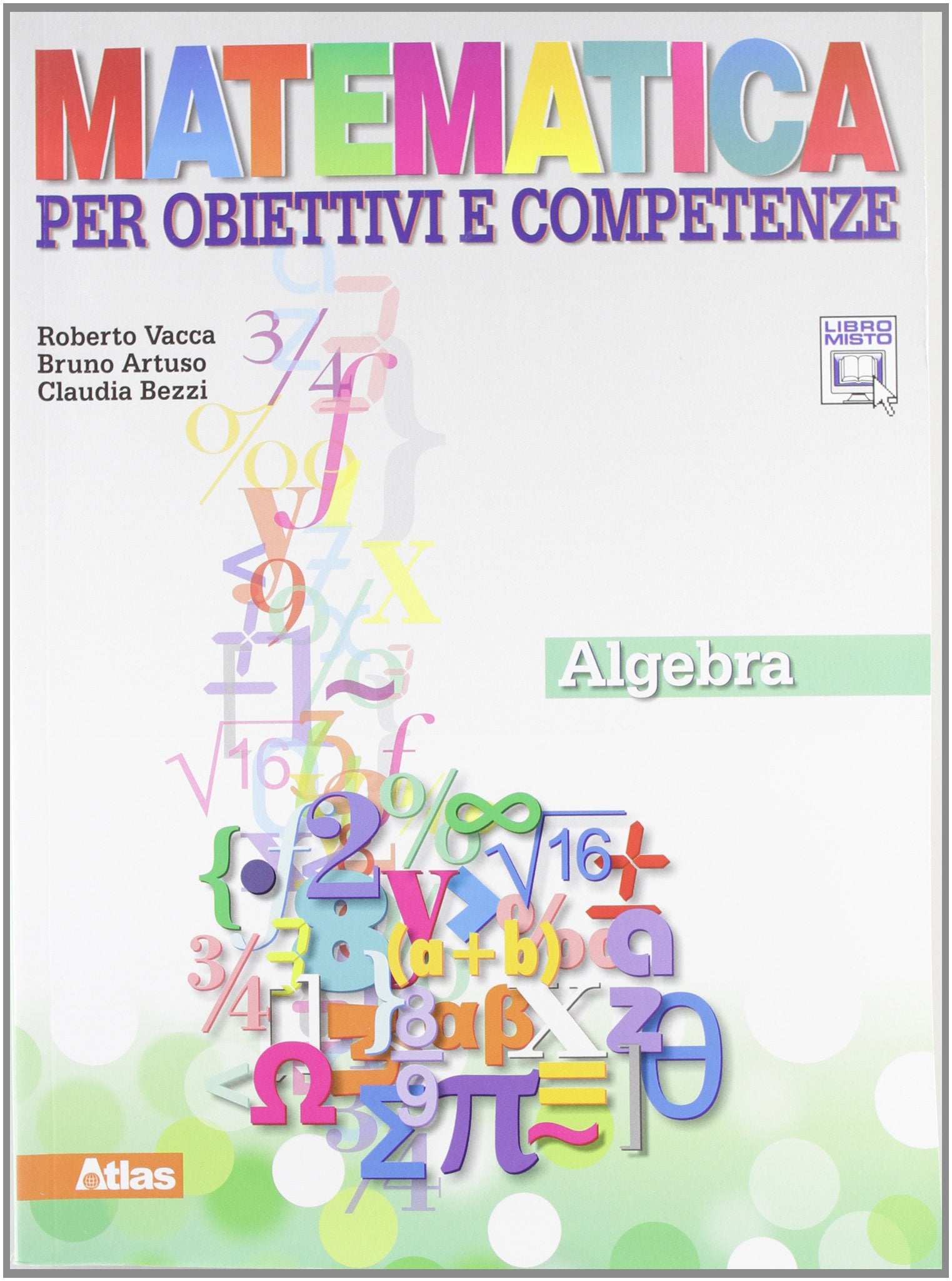 Matematica per obiettivi e competenze. Algebra. Per la Scuola media. Con espansione online book