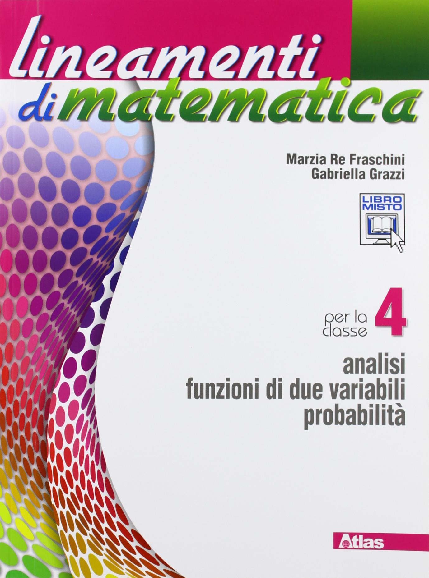 Lineamenti di matematica. Per le Scuole superiori. Con espansione online. Analisi funzioni di due variabili-Probabilità (Vol. 4) Professional & Reference Books