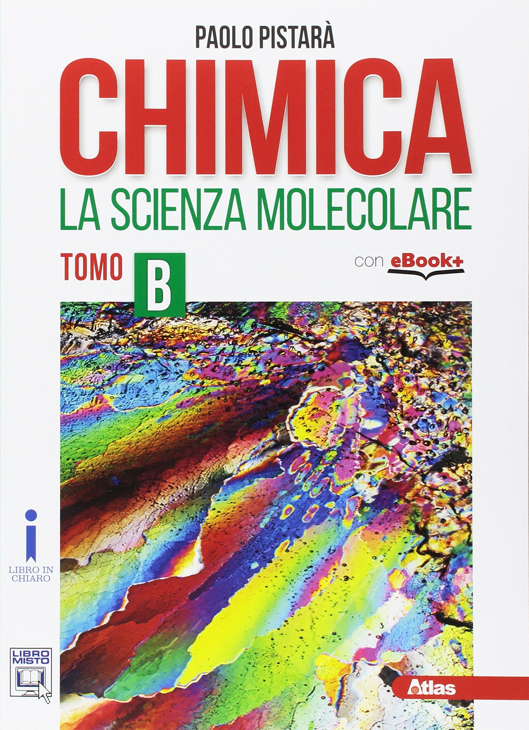 Chimica la scienza molecolare. Per le Scuole superiori. Con e-book. Con espansione online (Vol. B) Professional & Reference Books