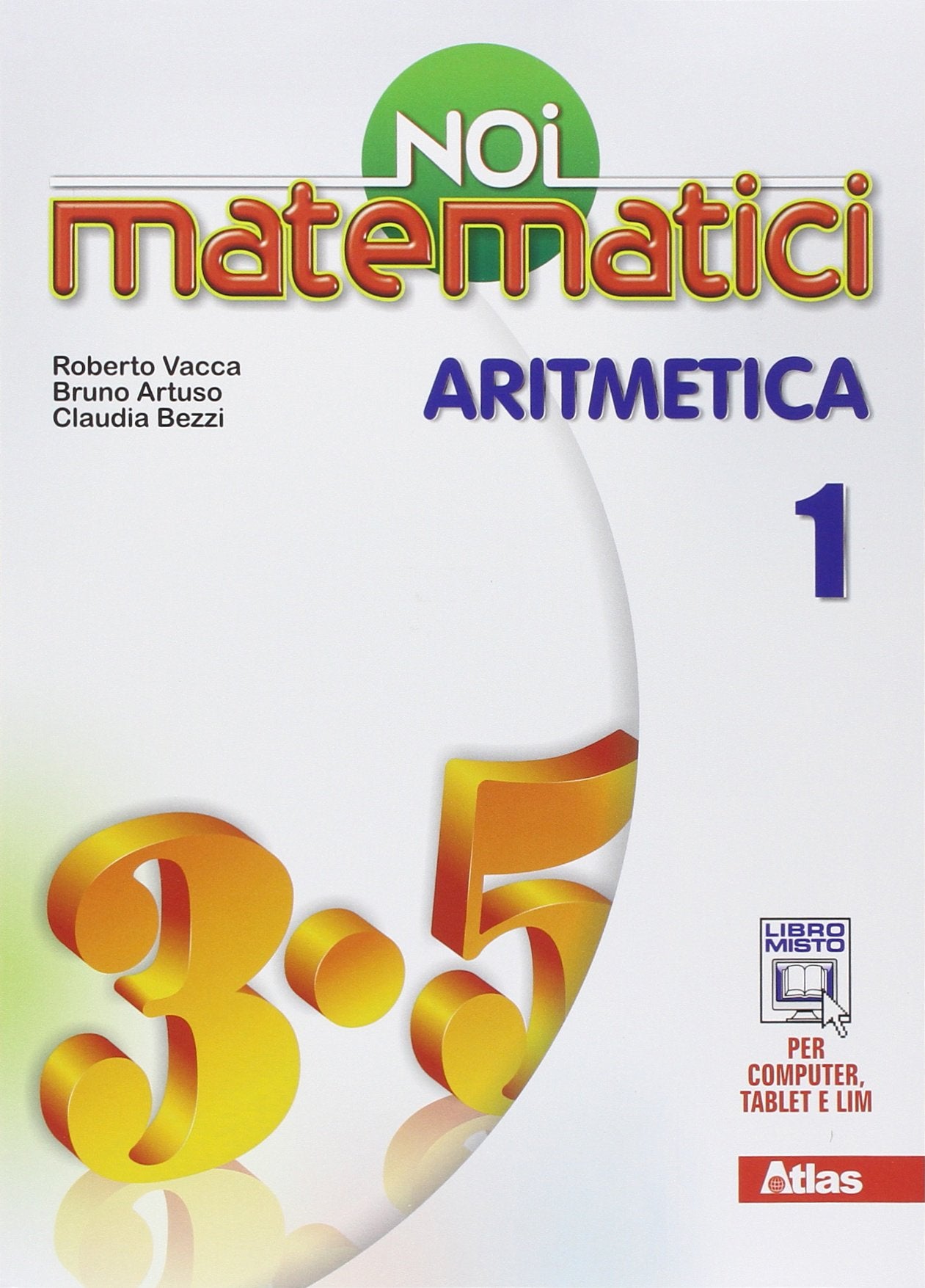 Noi matematici. Aritmetica. Per la Scuola media. Con e-book. Con espansione online (Vol. 1) Professional & Reference Books